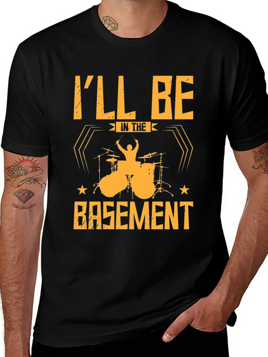 Drummer T-Shirt: Ill Be In The Basement Black Tee