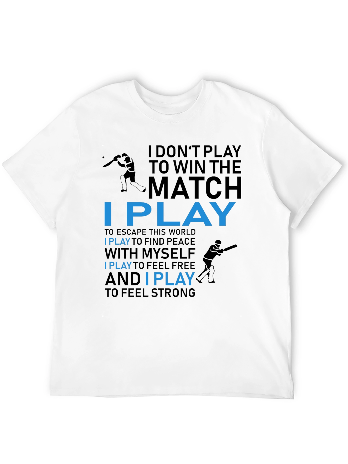Motivational I Play Graphic Tee