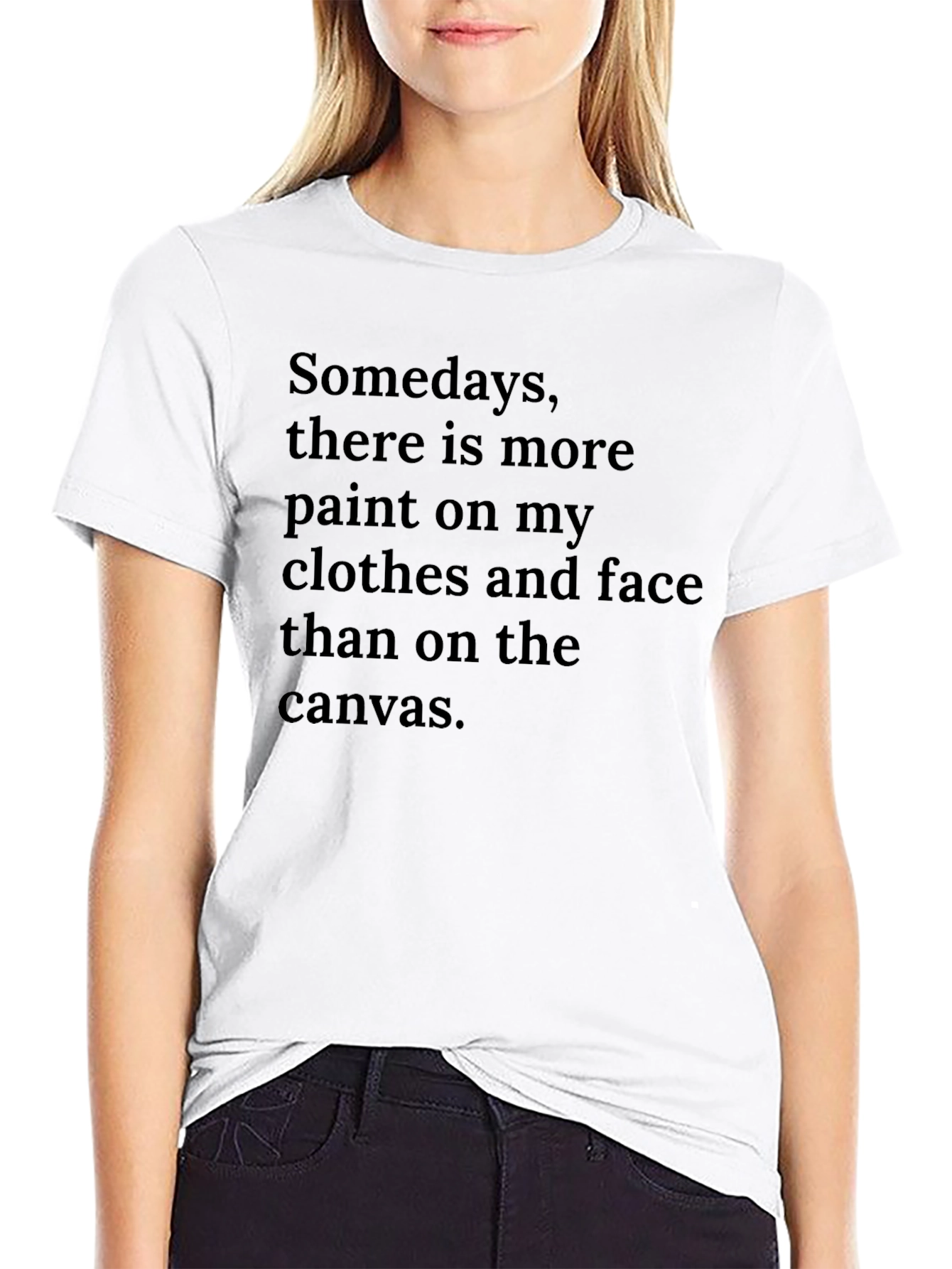 Painters T-Shirt: More Paint on Me
