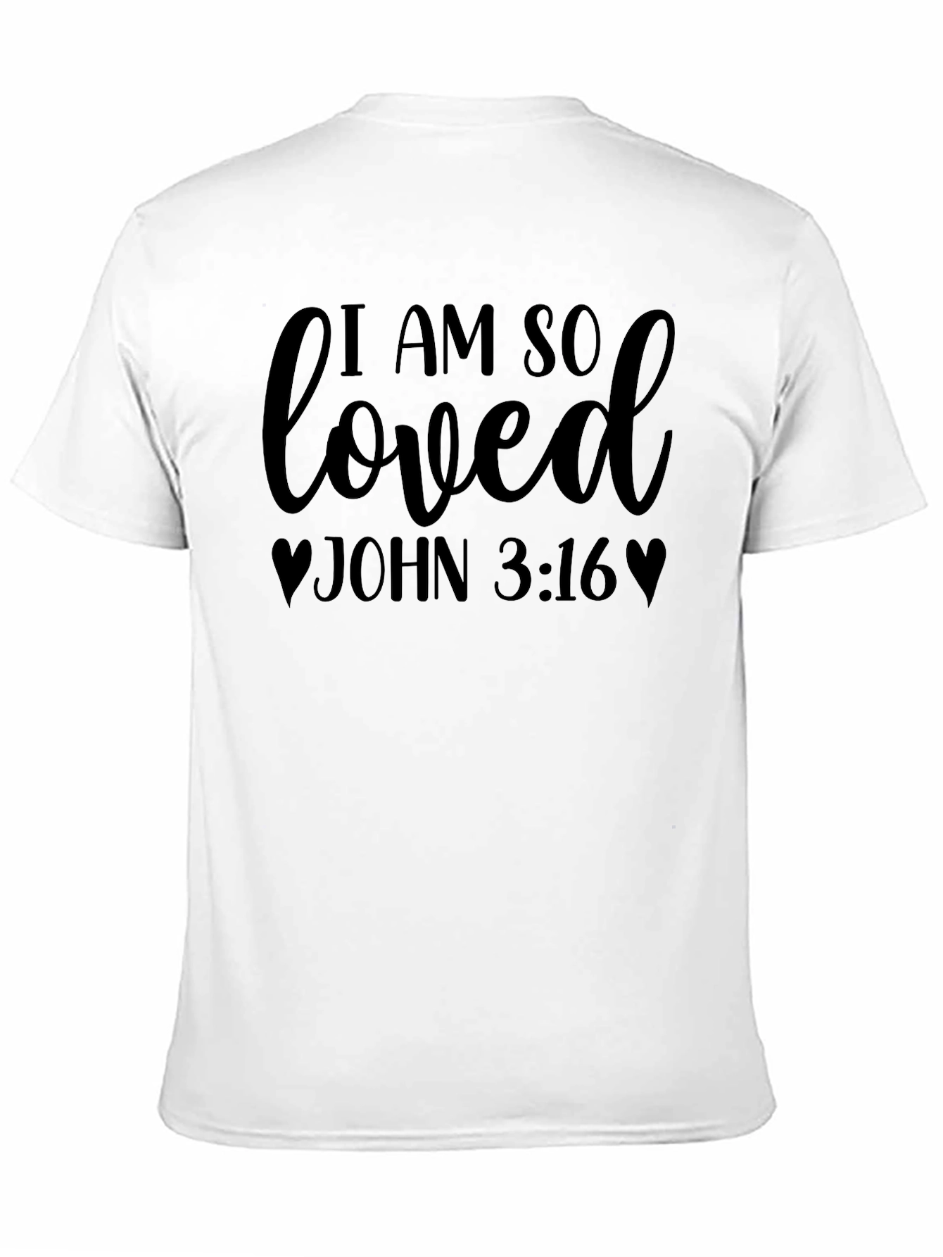 I Am So Loved John 3:16 Christian T-Shirt