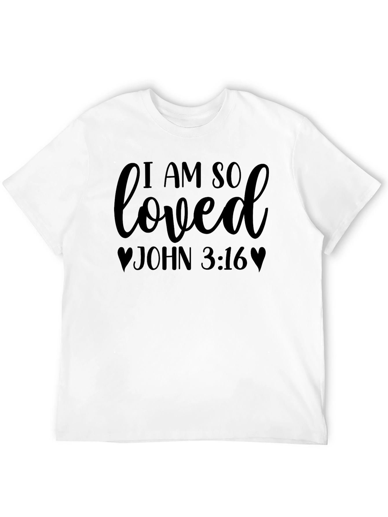 I Am So Loved John 3:16 Christian T-Shirt