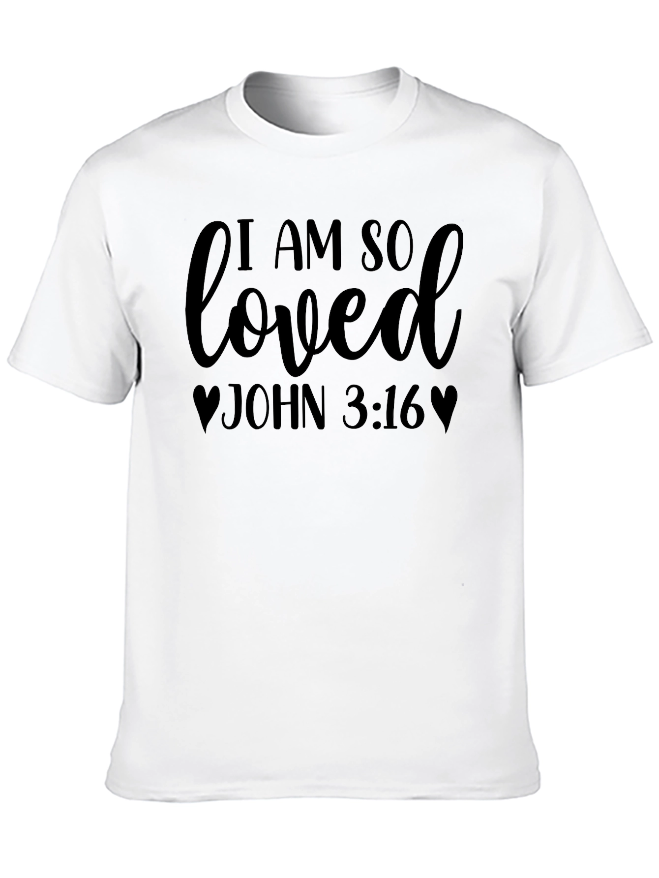 I Am So Loved John 3:16 Christian T-Shirt