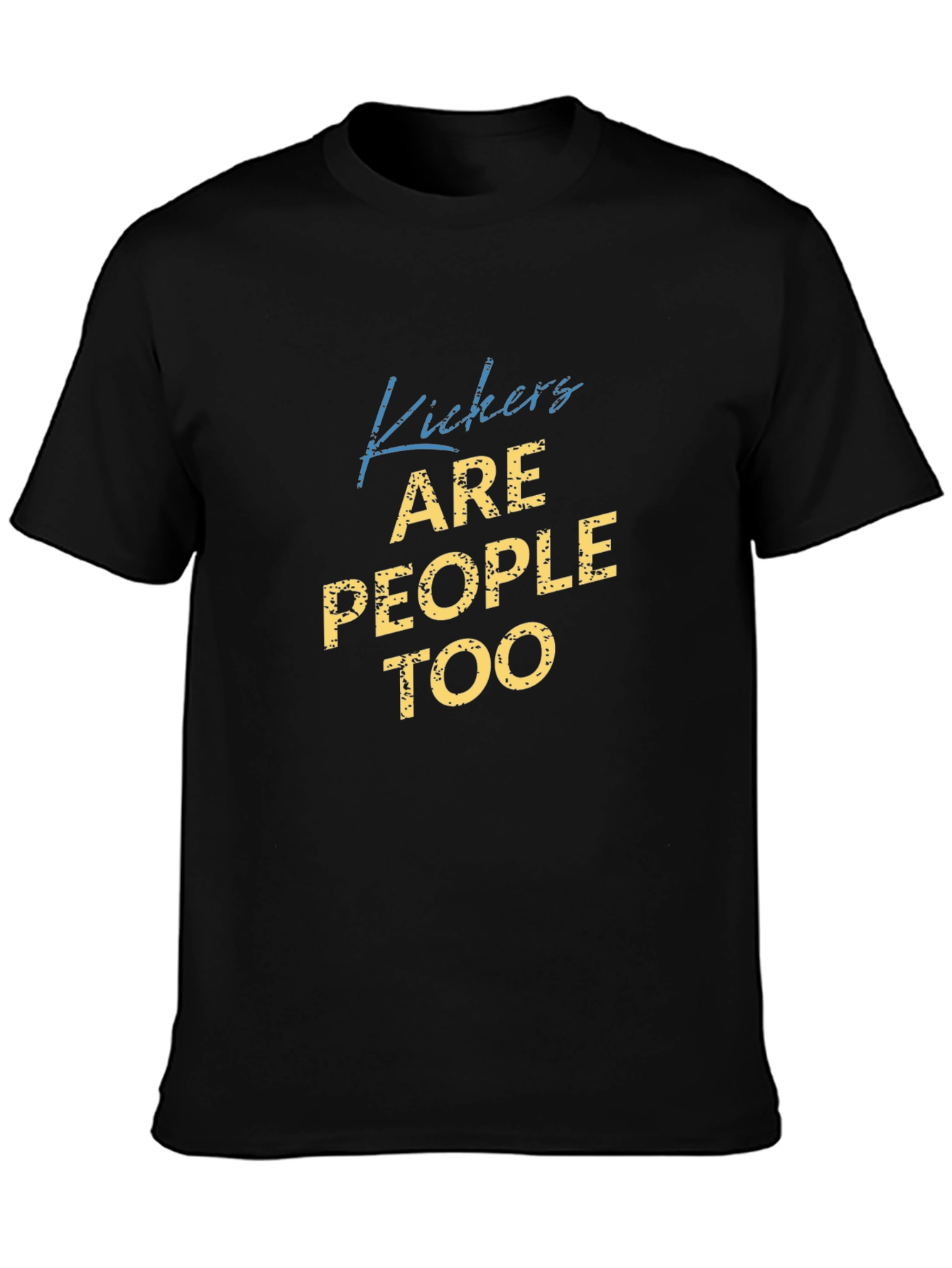 Kickers Are People Too Graphic T-Shirt