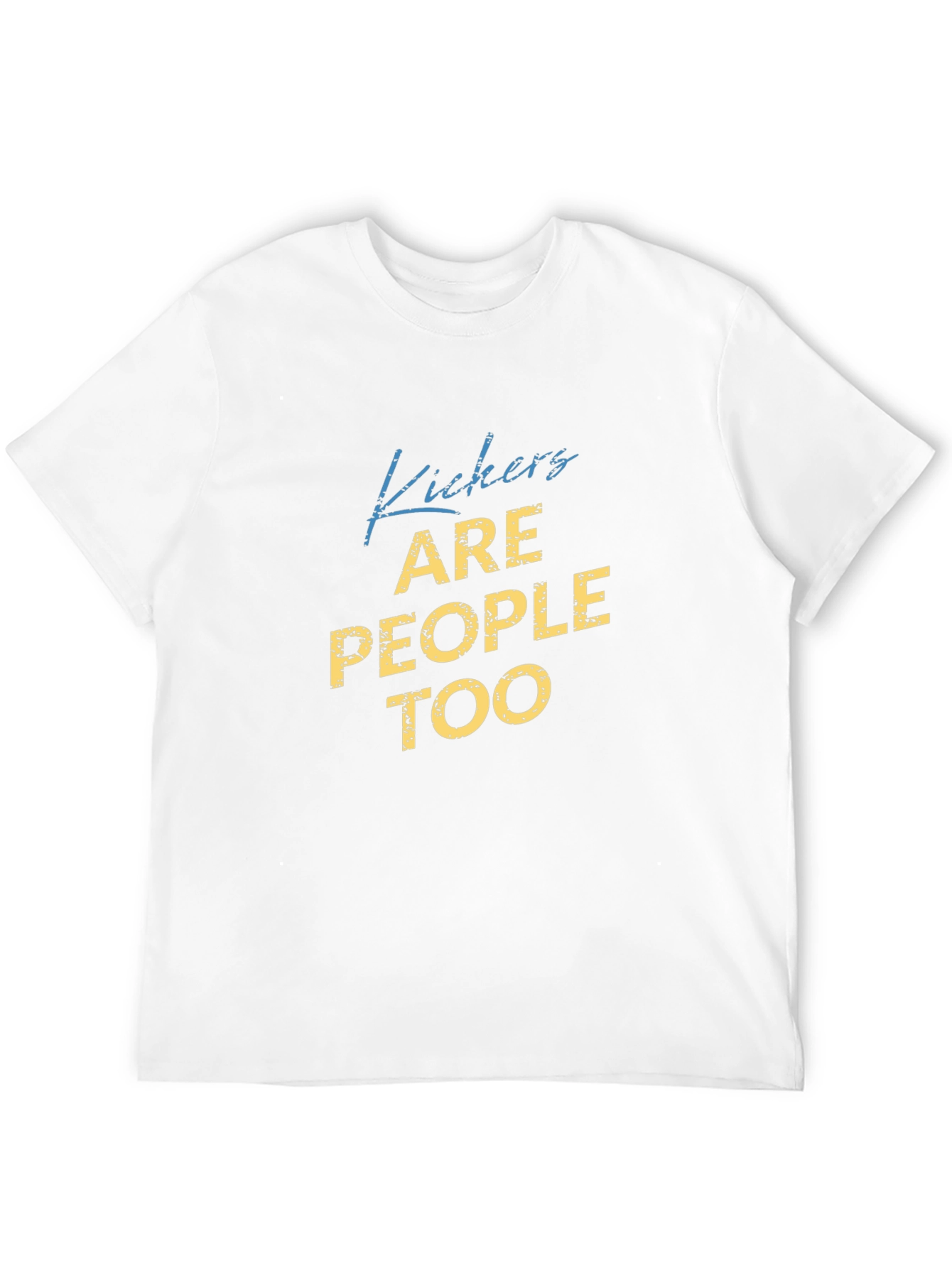 Kickers Are People Too Graphic T-Shirt