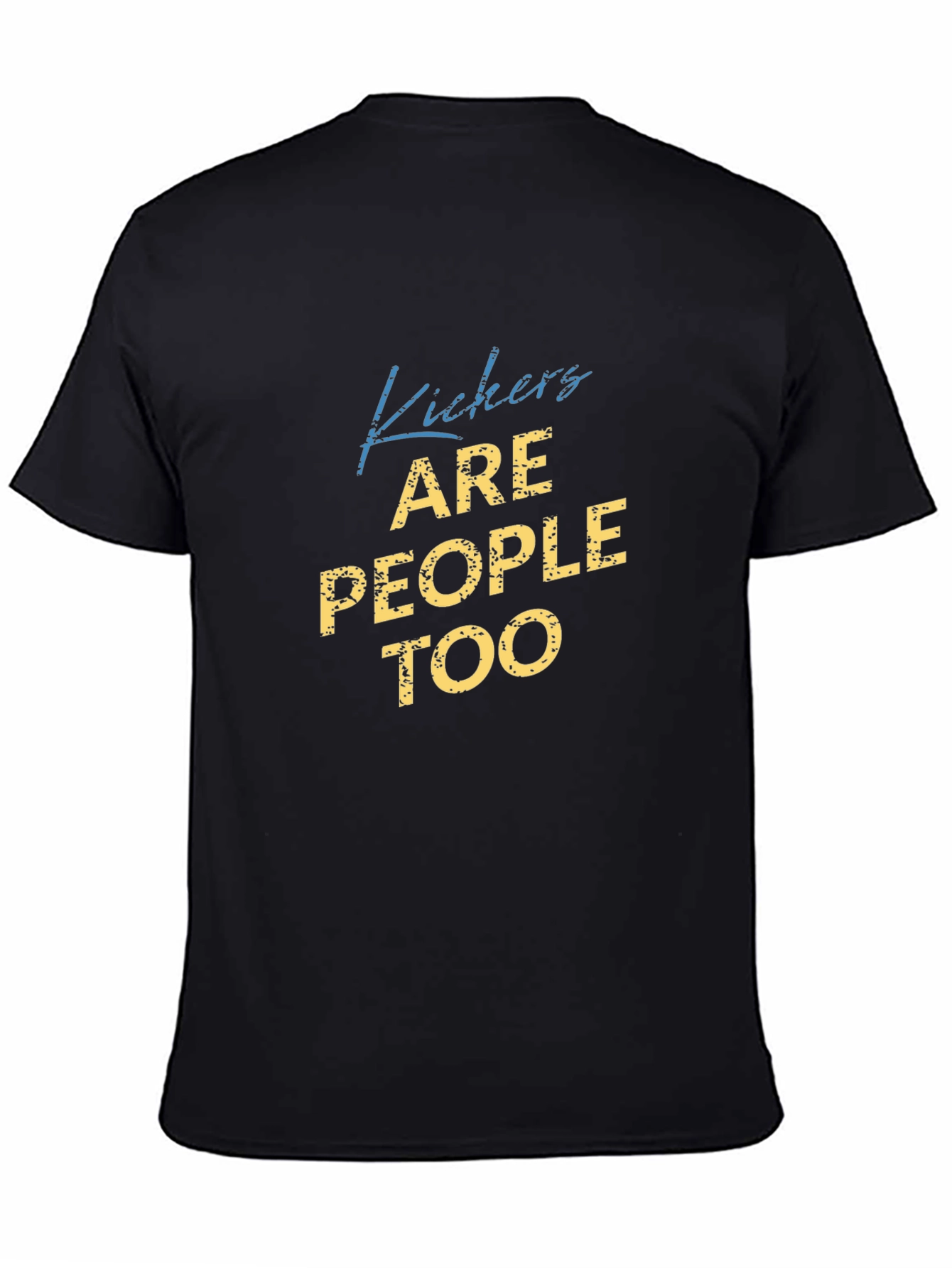 Kickers Are People Too Graphic T-Shirt