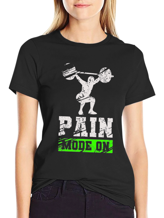 Pain Mode On Workout T-Shirt