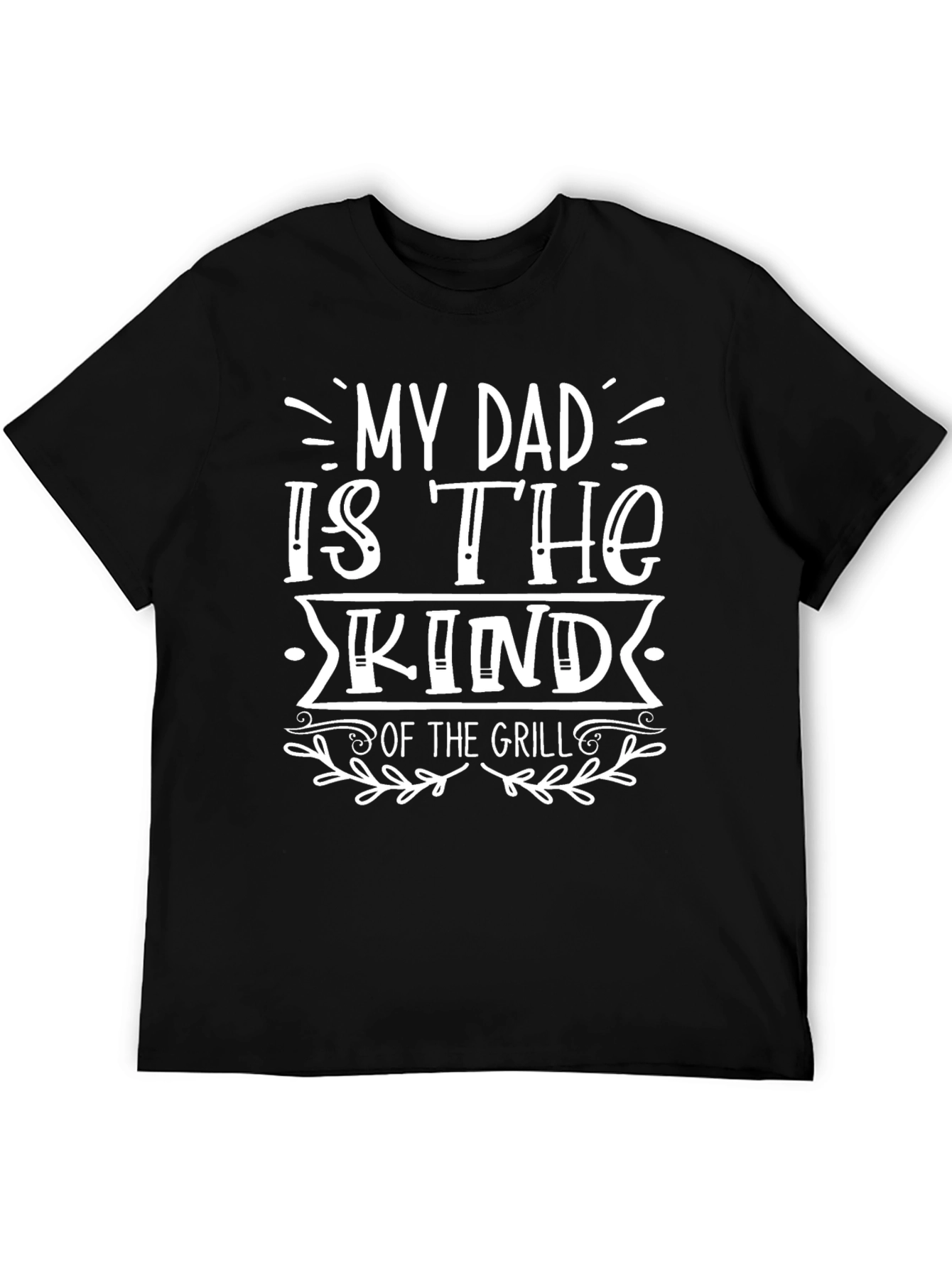 My Dad is the King of the Grill T-Shirt