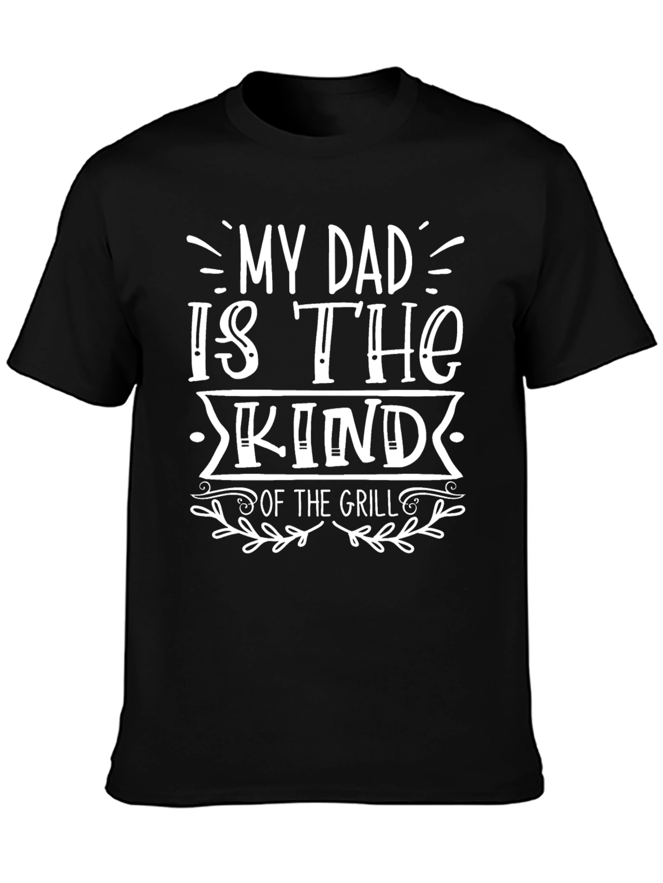 My Dad is the King of the Grill T-Shirt