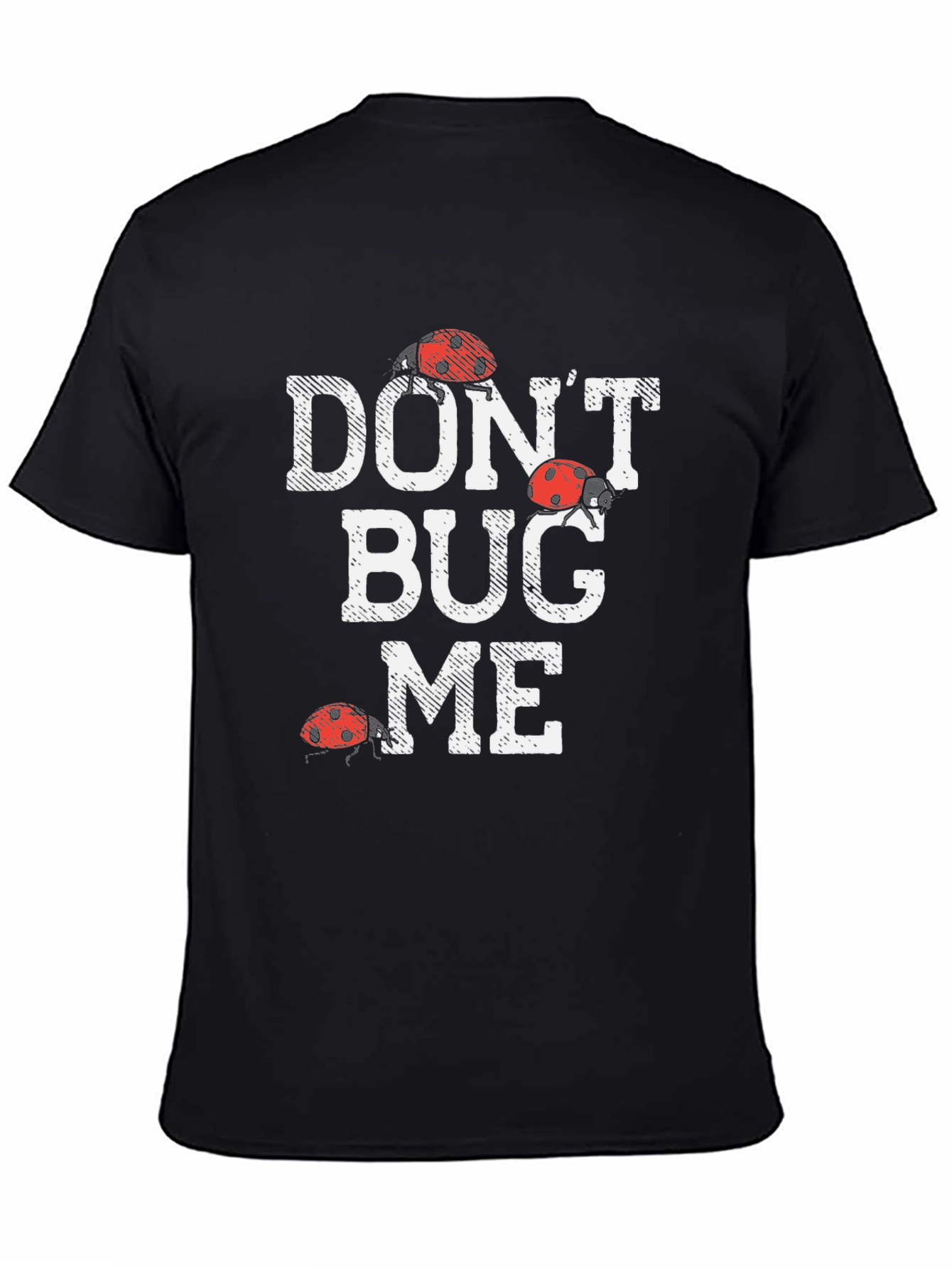 Dont Bug Me Graphic Tee - Funny Ladybug Shirt
