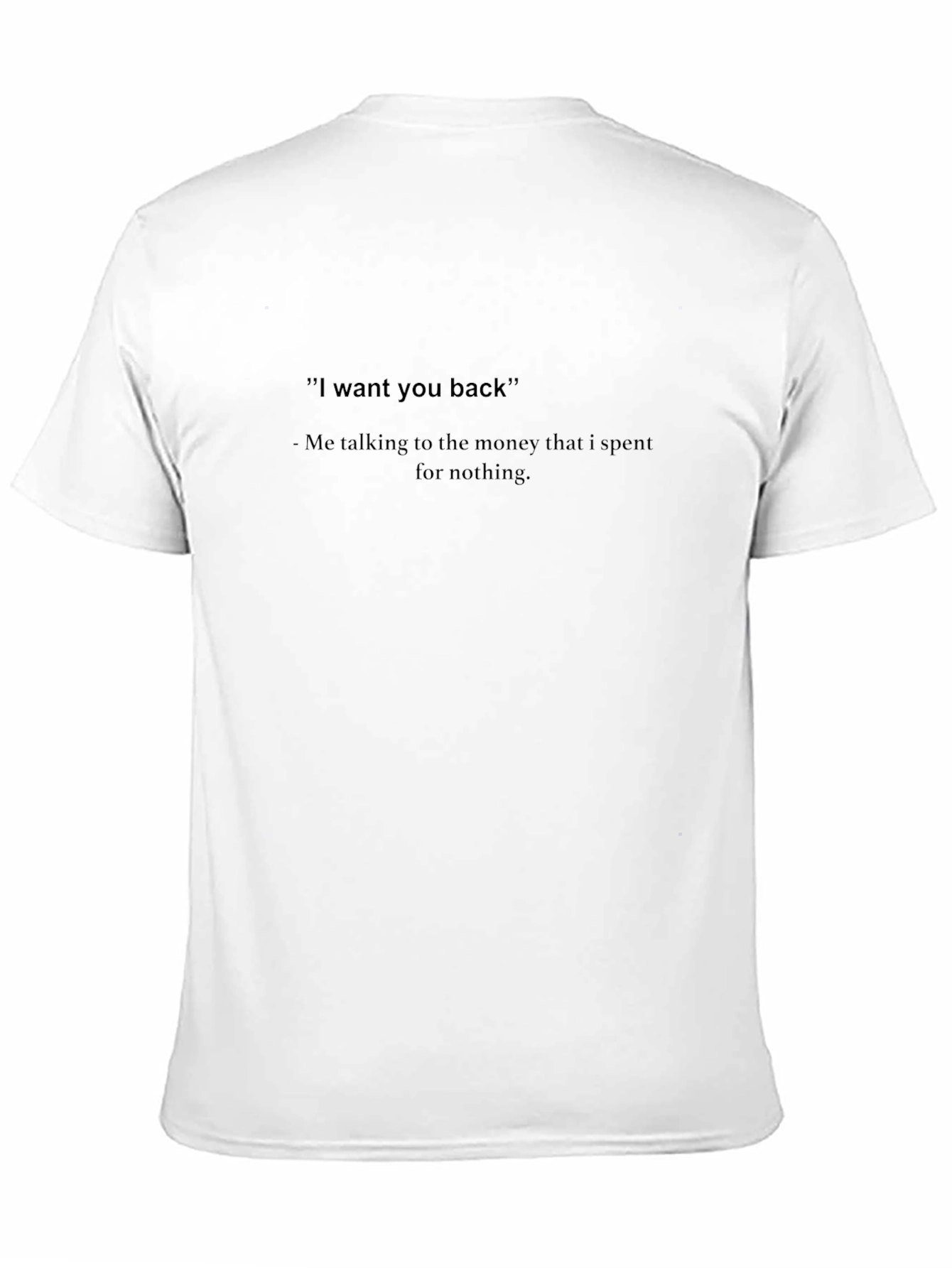 Funny Money T-Shirt - I want you back