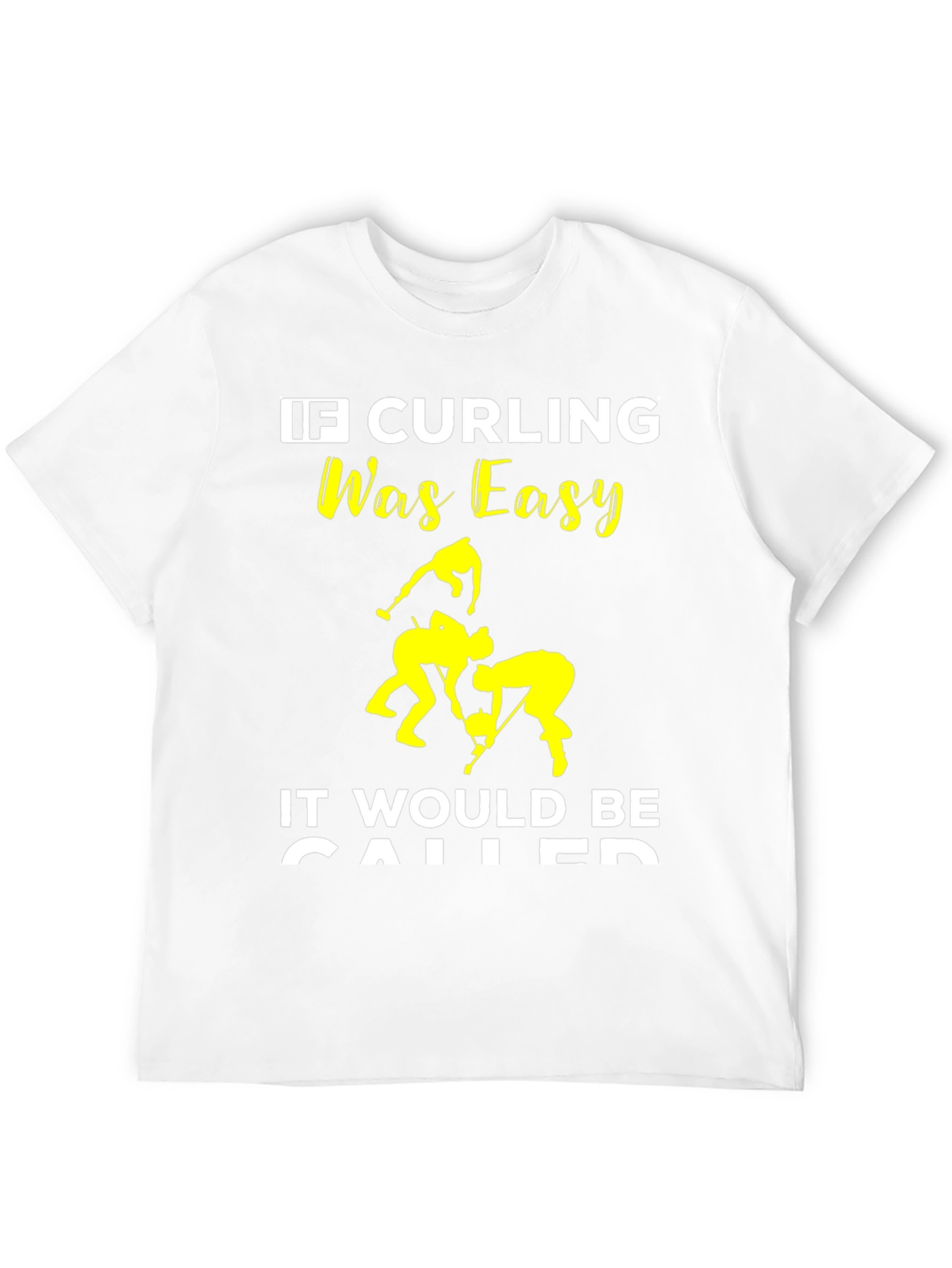 Funny Curling T-Shirt - If Curling Was Easy...