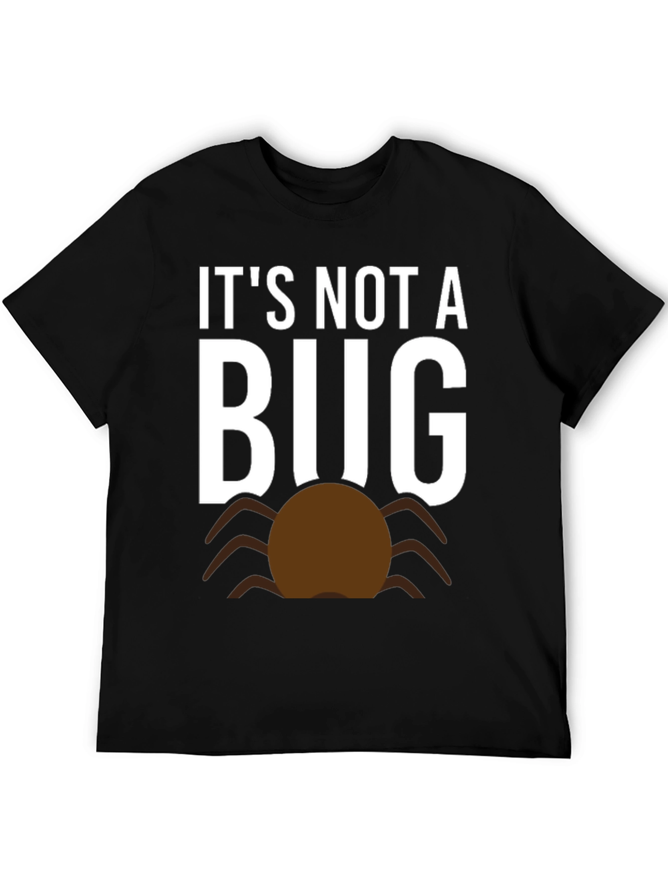 Its Not A Bug Funny T-Shirt