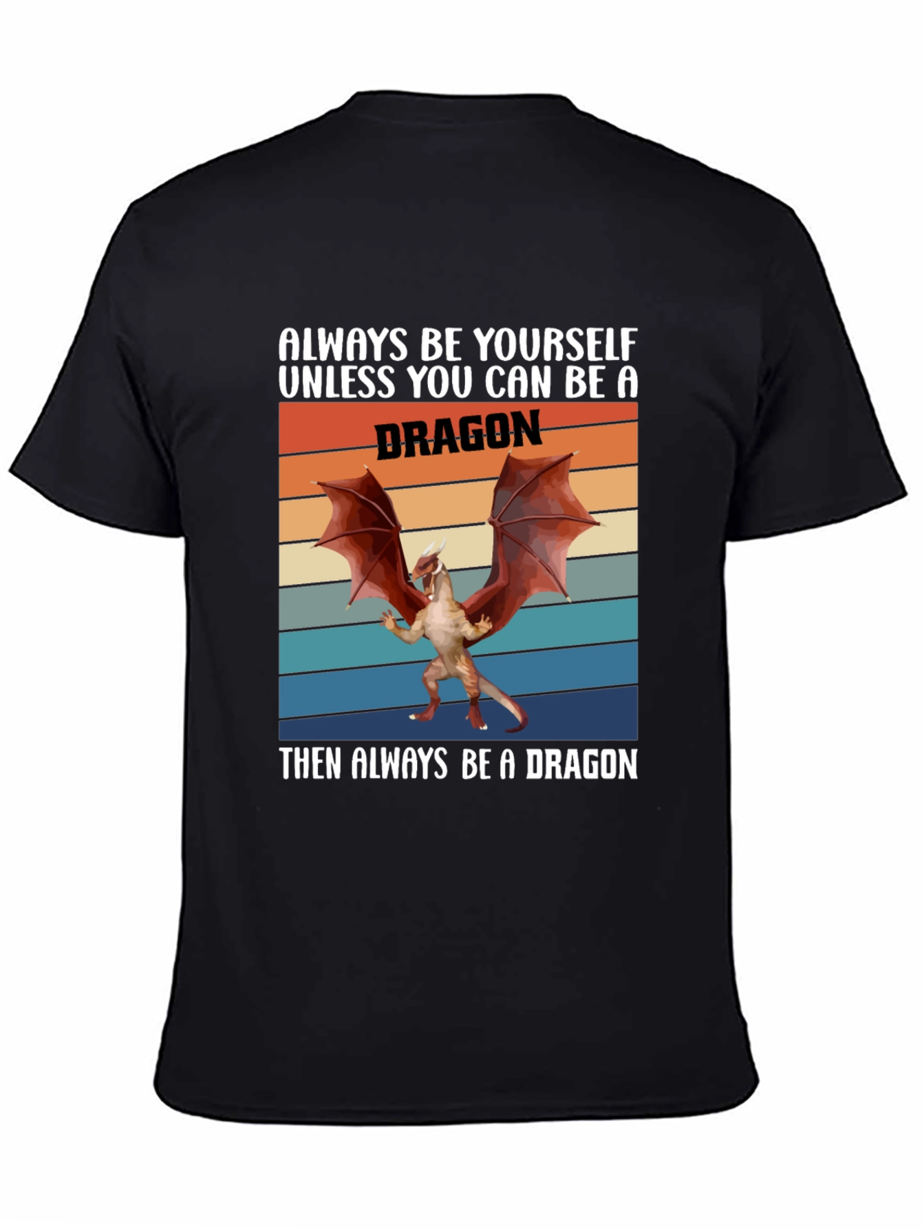 Always Be A Dragon T-Shirt Retro Graphic Tee