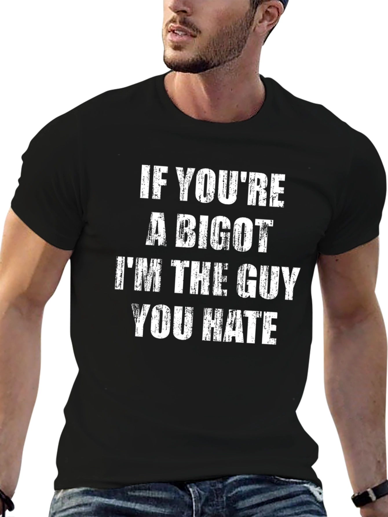 If Youre a Bigot T-Shirt - Sarcastic Graphic Tee
