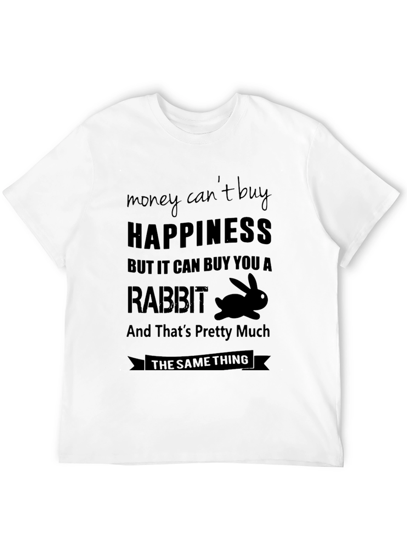 Rabbit Happiness T-Shirt - Funny Animal Lover Tee