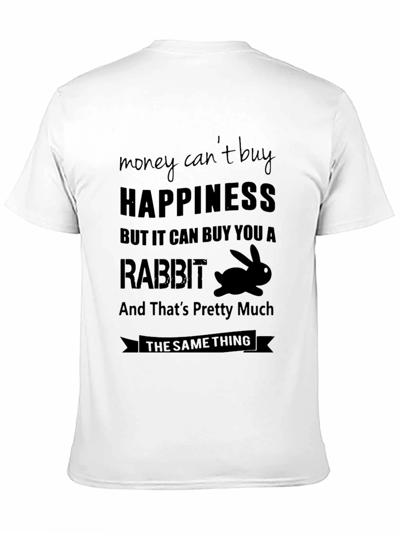 Rabbit Happiness T-Shirt - Funny Animal Lover Tee