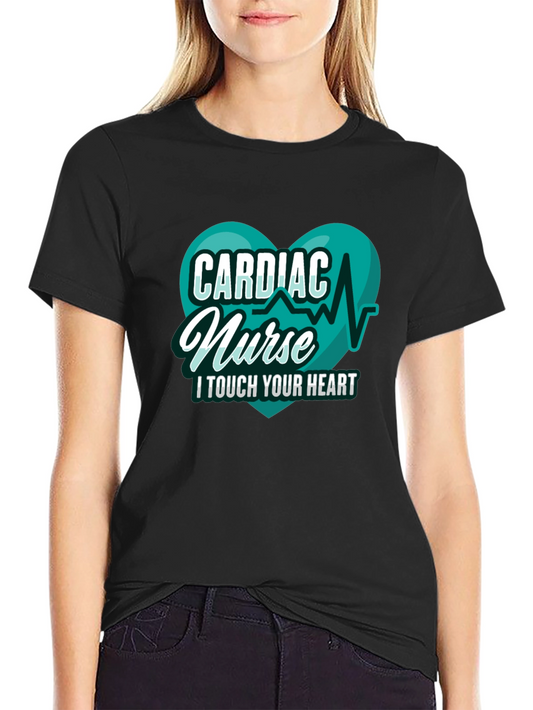 Cardiac Nurse T-Shirt - I Touch Your Heart