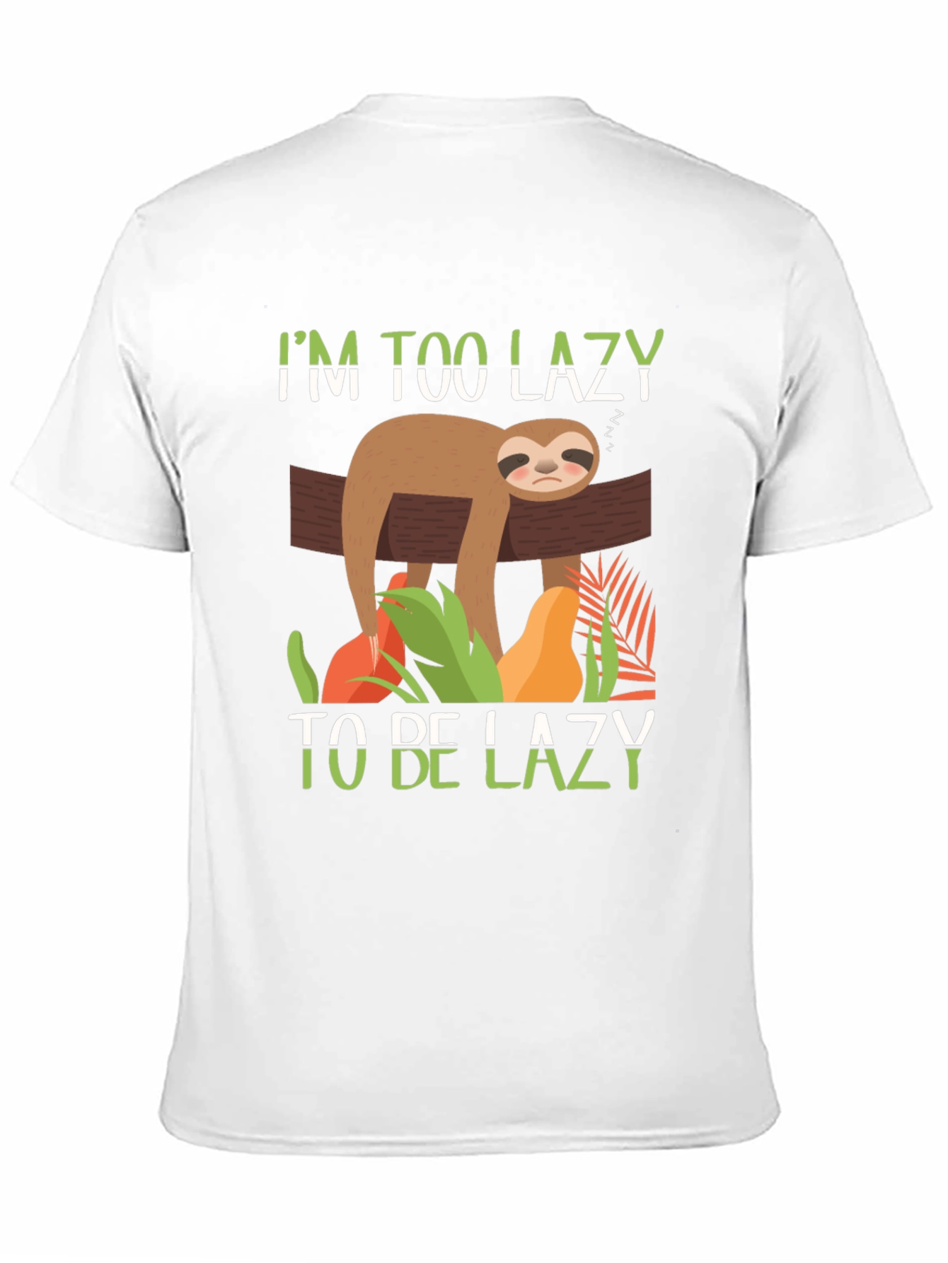 Im Too Lazy To Be Lazy Sloth Graphic T-Shirt