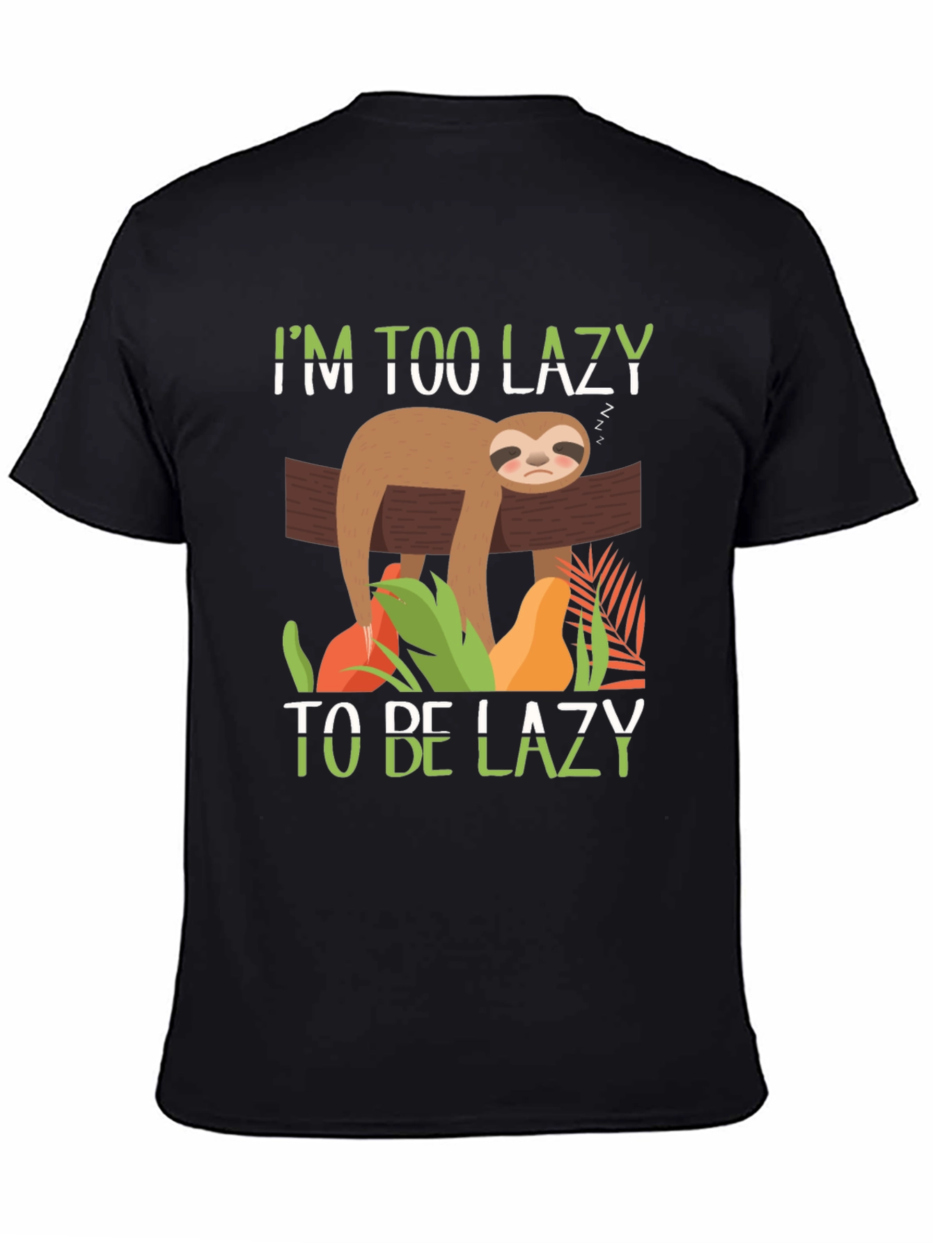Im Too Lazy To Be Lazy Sloth Graphic T-Shirt