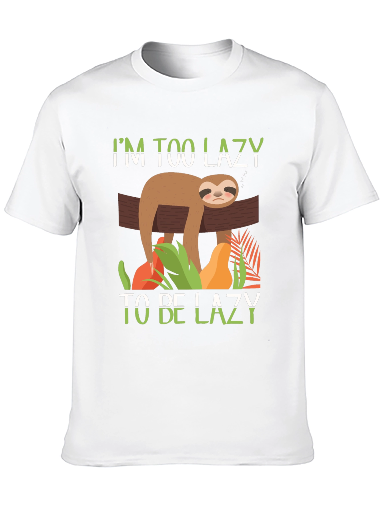 Im Too Lazy To Be Lazy Sloth Graphic T-Shirt