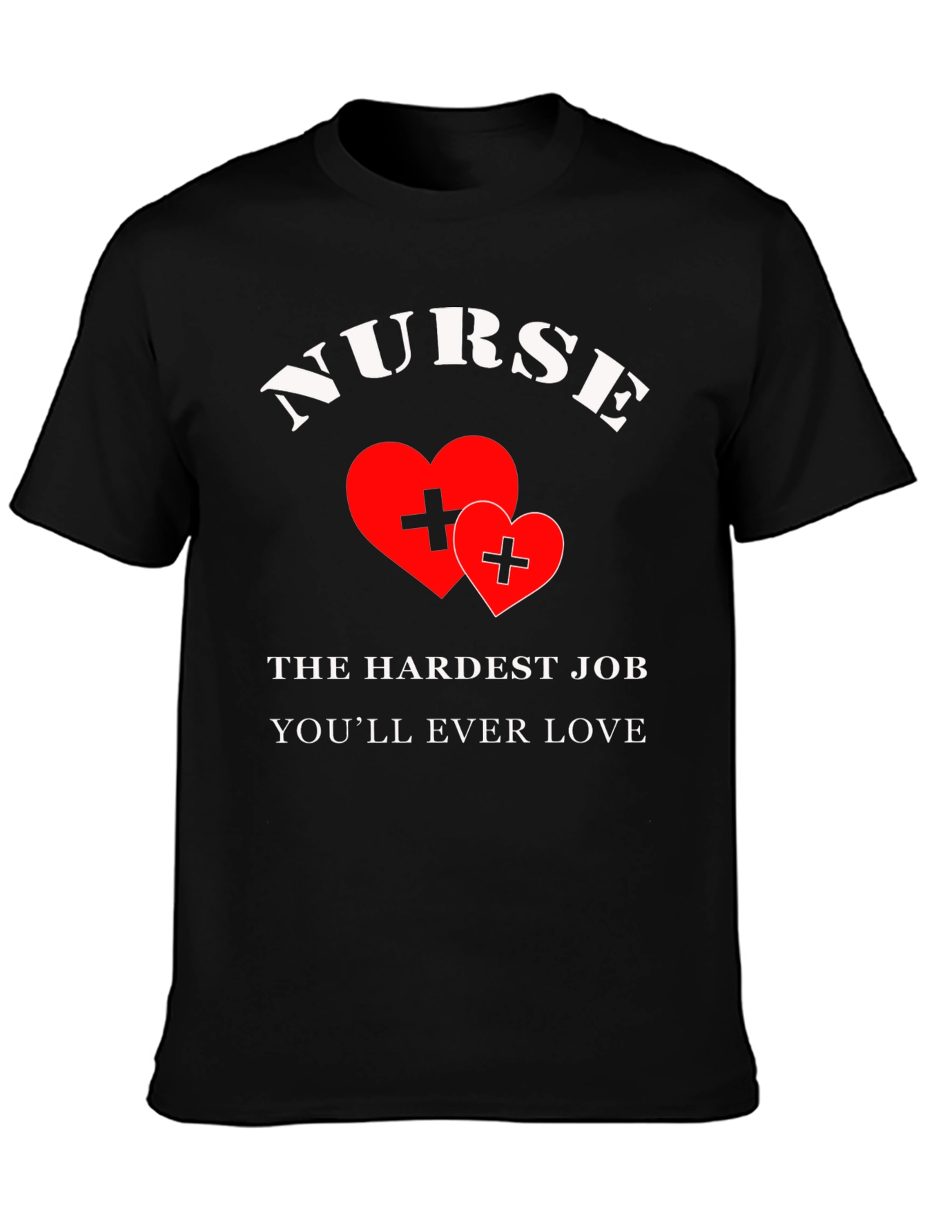 Nurse Hardest Job T-Shirt