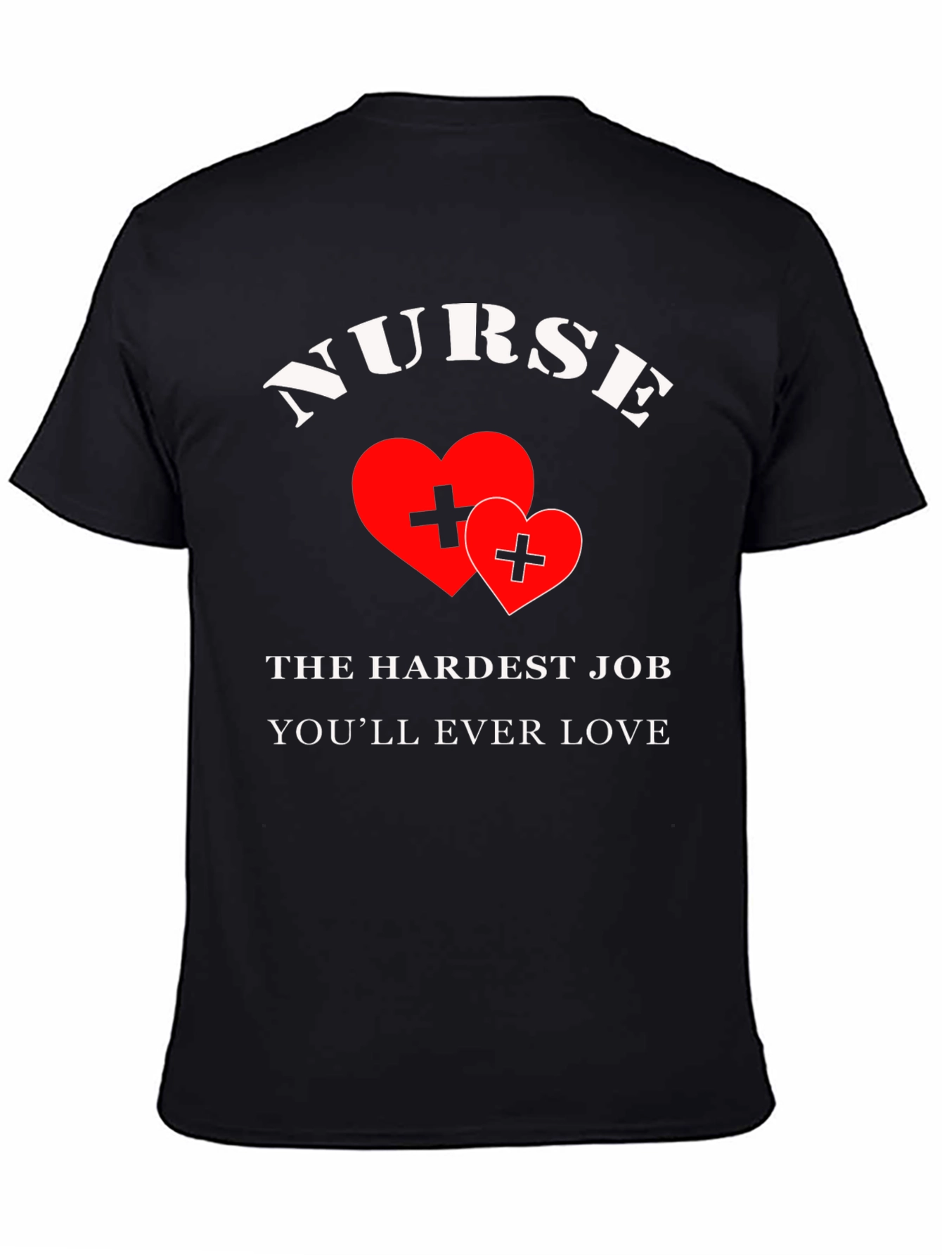 Nurse Hardest Job T-Shirt