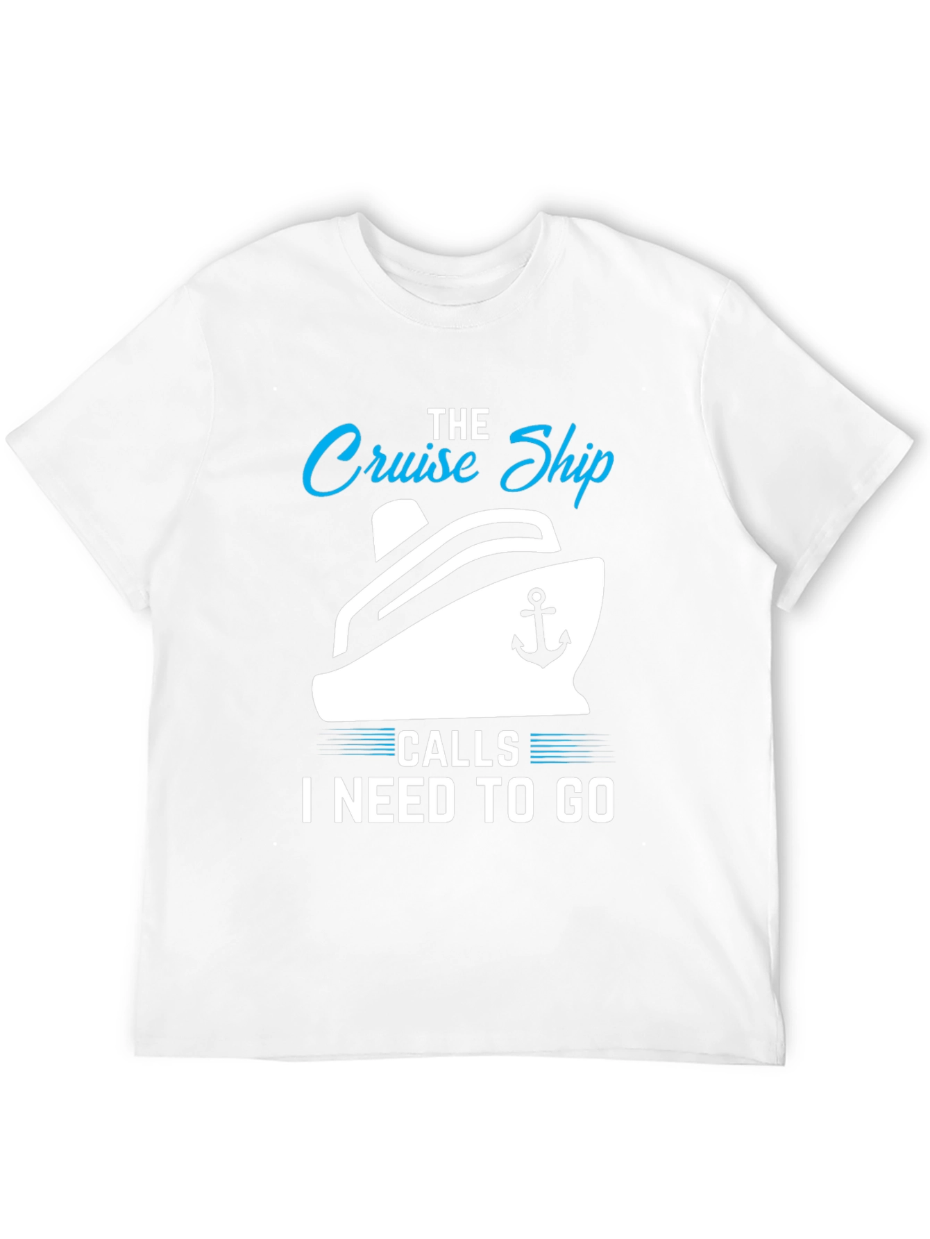 Cruise Ship Calls T-Shirt: Vacation Ready!