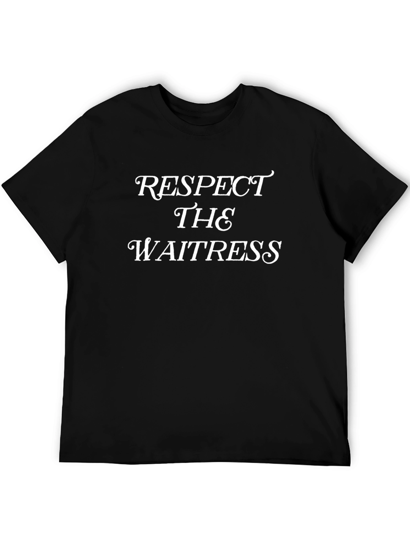 Respect The Waitress Black T-Shirt