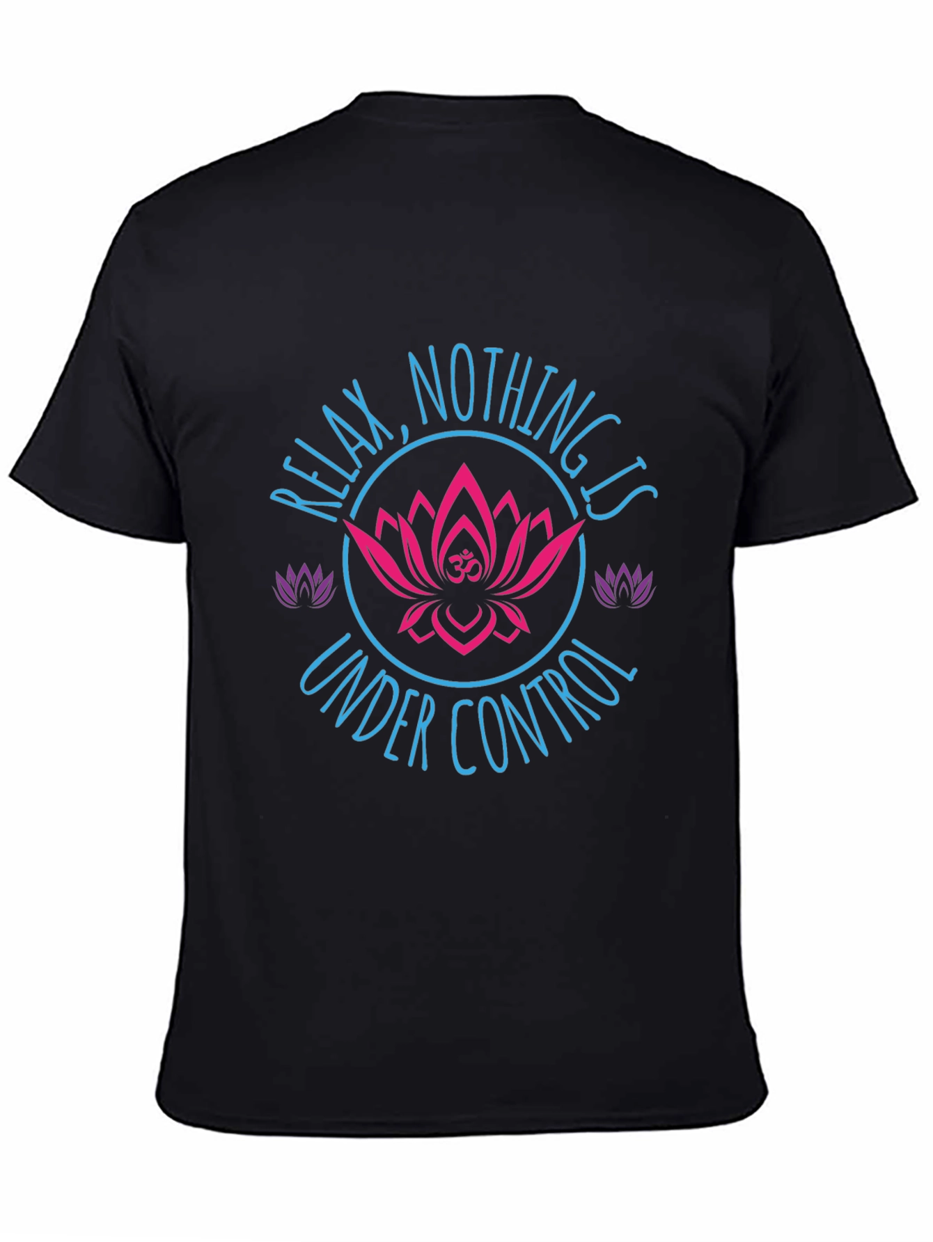 Relax Nothing Is Under Control Graphic T-Shirt