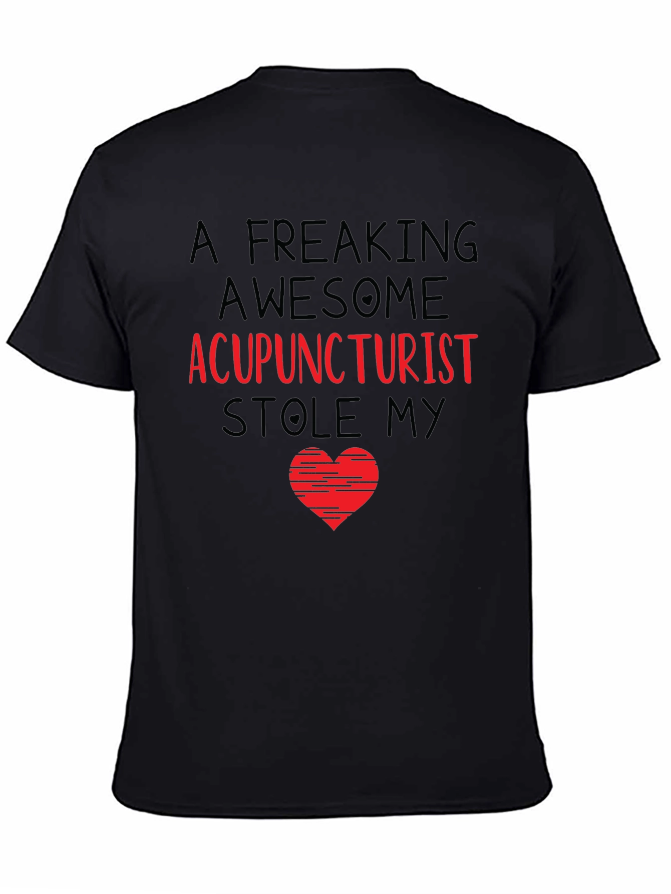 Acupuncturist Stole My Heart T-Shirt