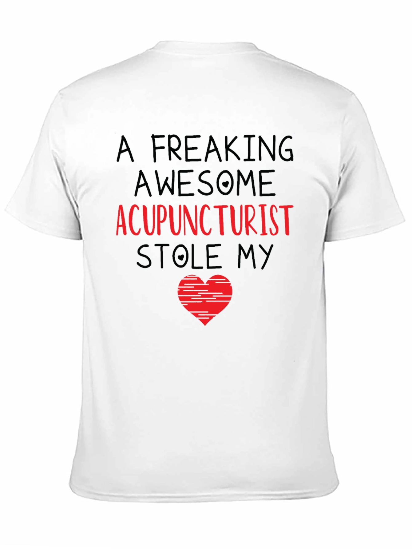 Acupuncturist Stole My Heart T-Shirt