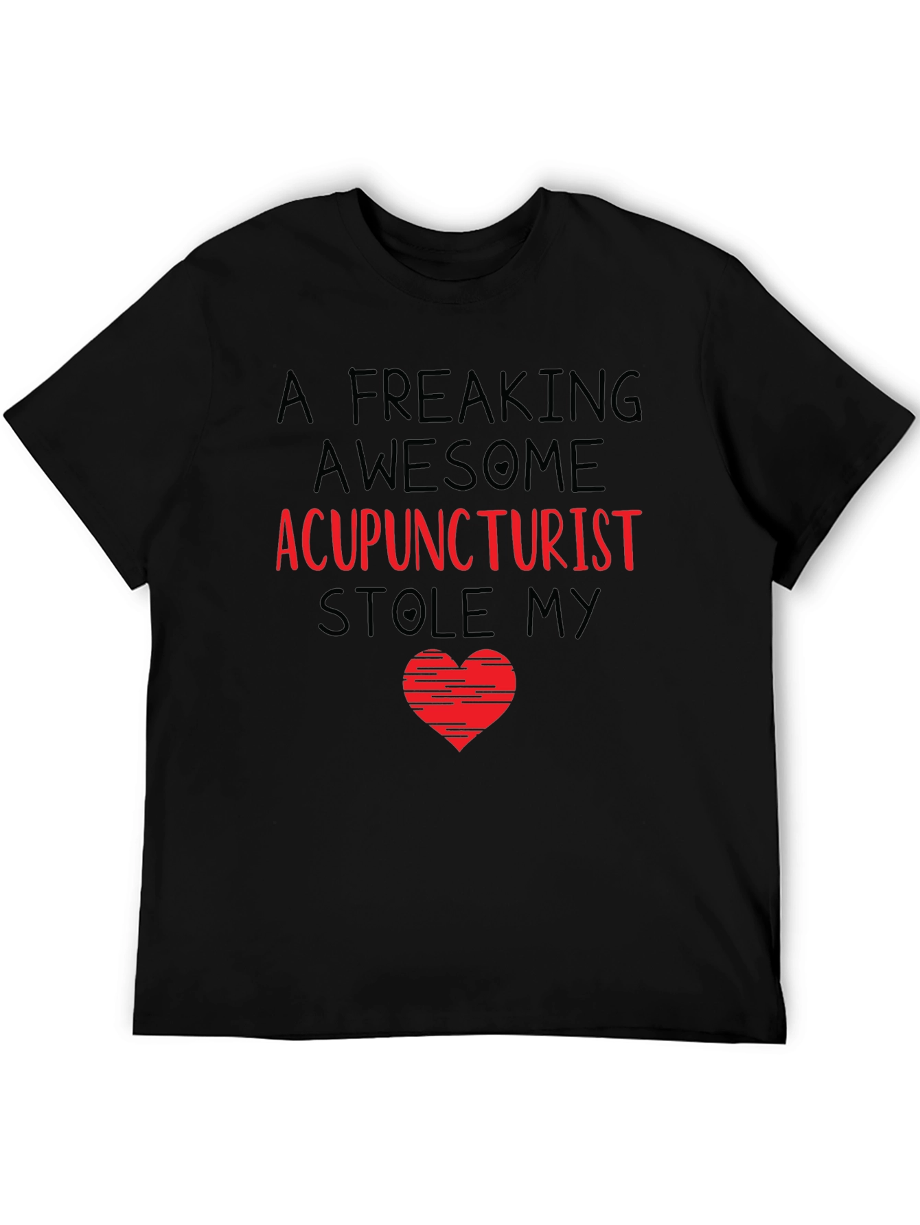 Acupuncturist Stole My Heart T-Shirt