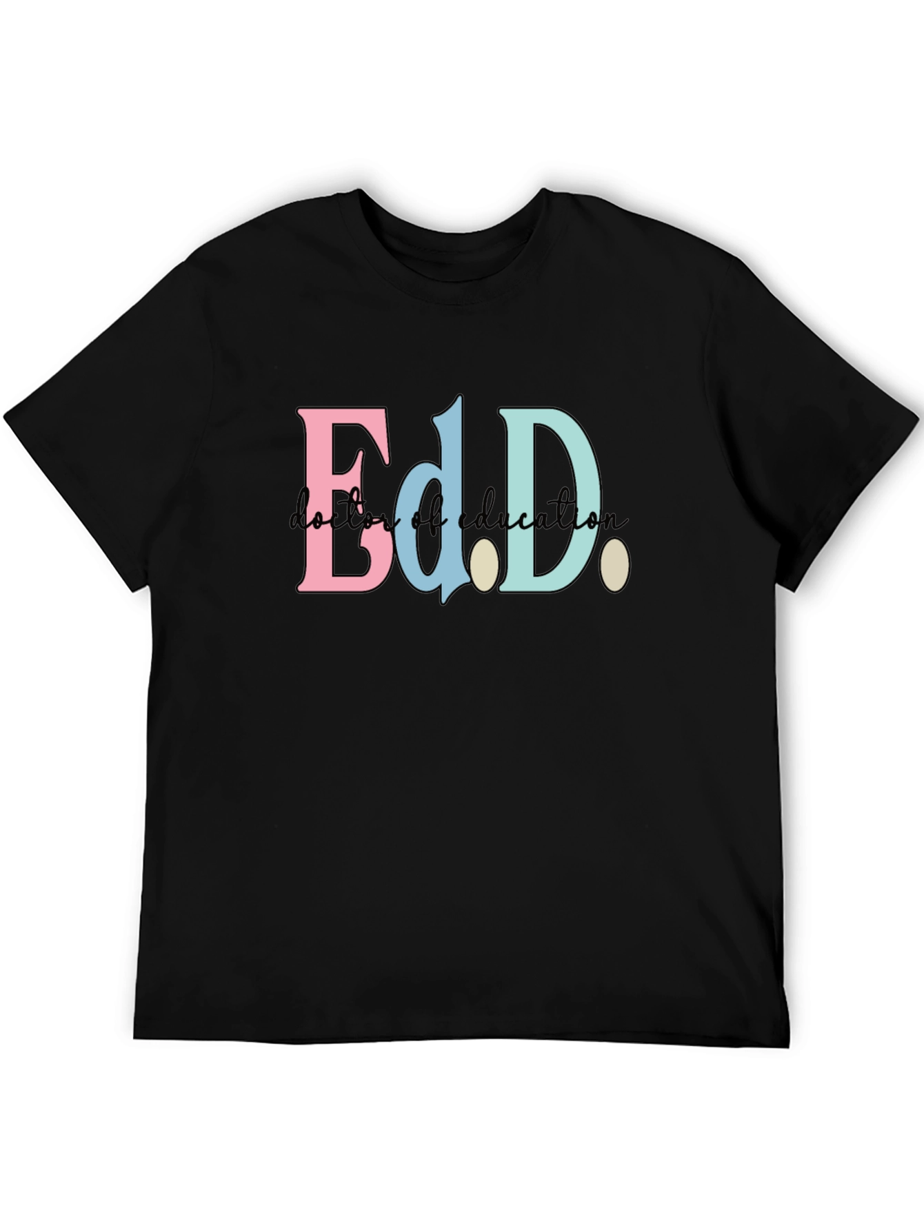 Ed.D. Doctor of Education Black T-Shirt