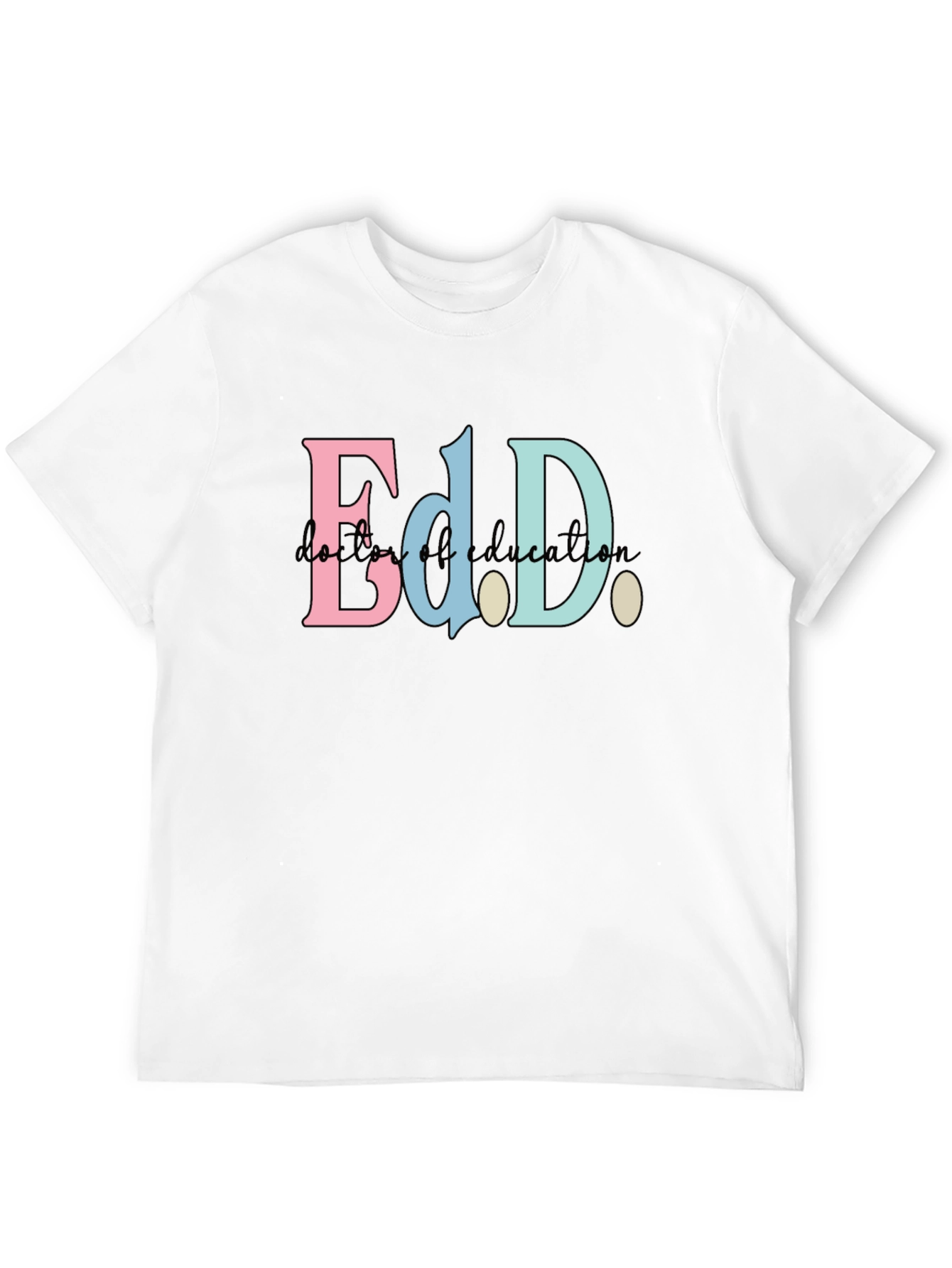 Ed.D. Doctor of Education Black T-Shirt