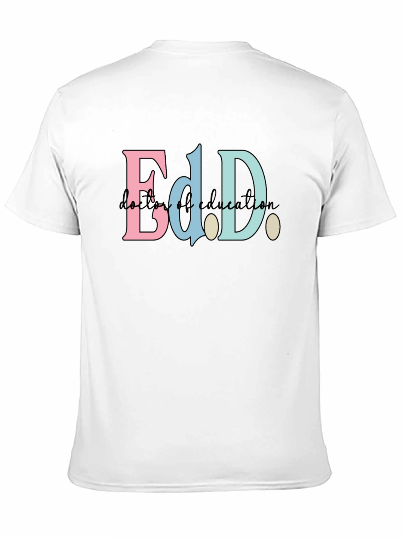 Ed.D. Doctor of Education Black T-Shirt