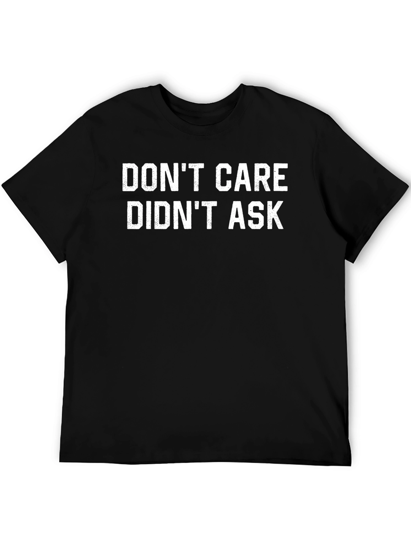 Dont Care Didnt Ask Funny Graphic T-Shirt