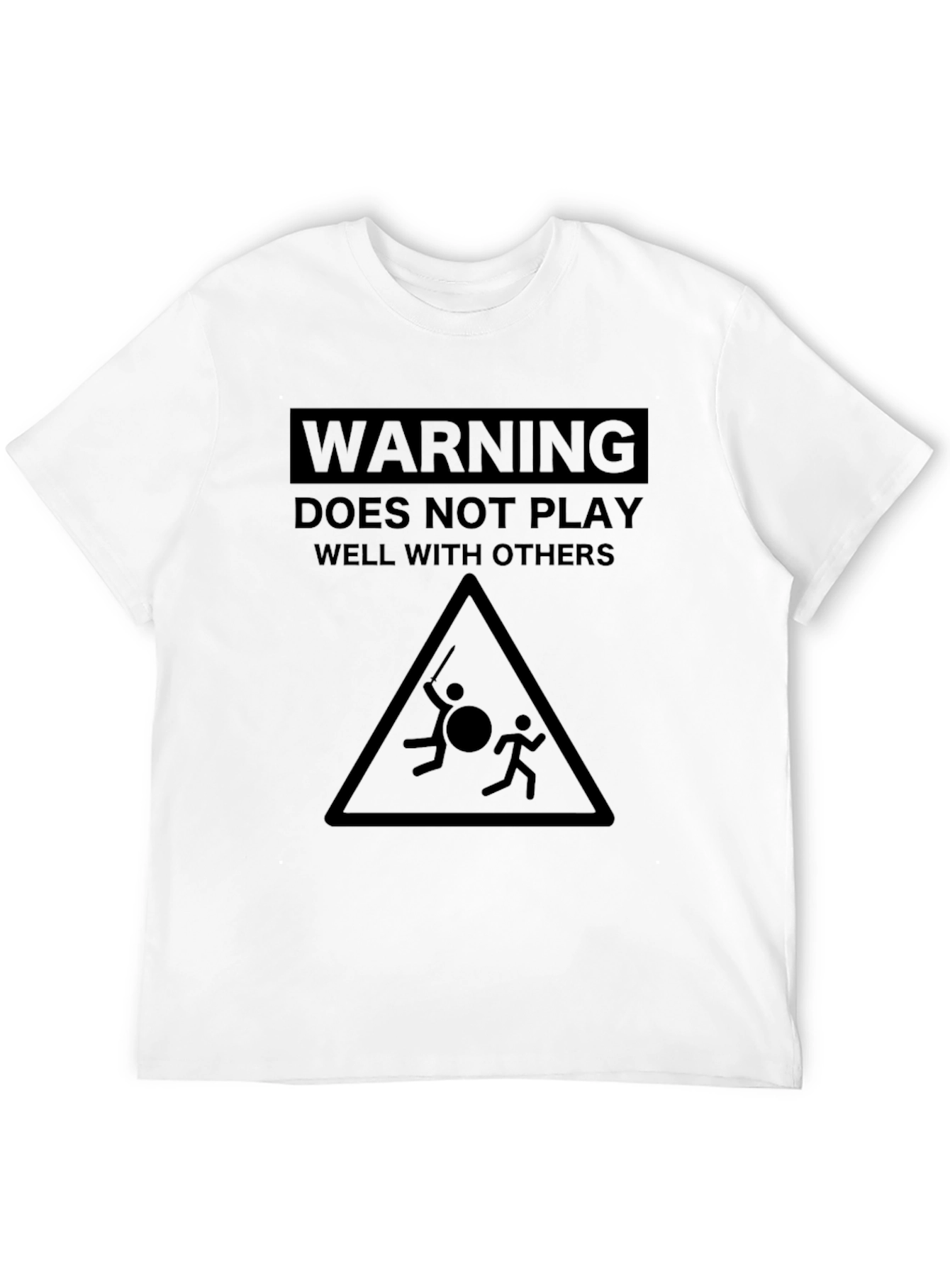 Warning: Does Not Play Well With Others T-Shirt