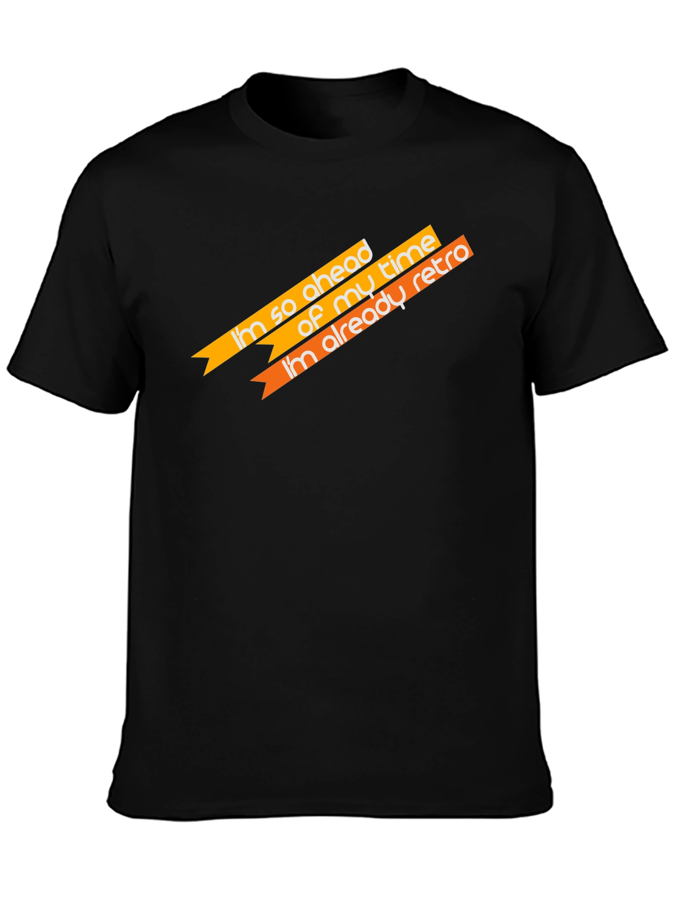 Retro Style Slogan T-Shirt - Ahead of My Time