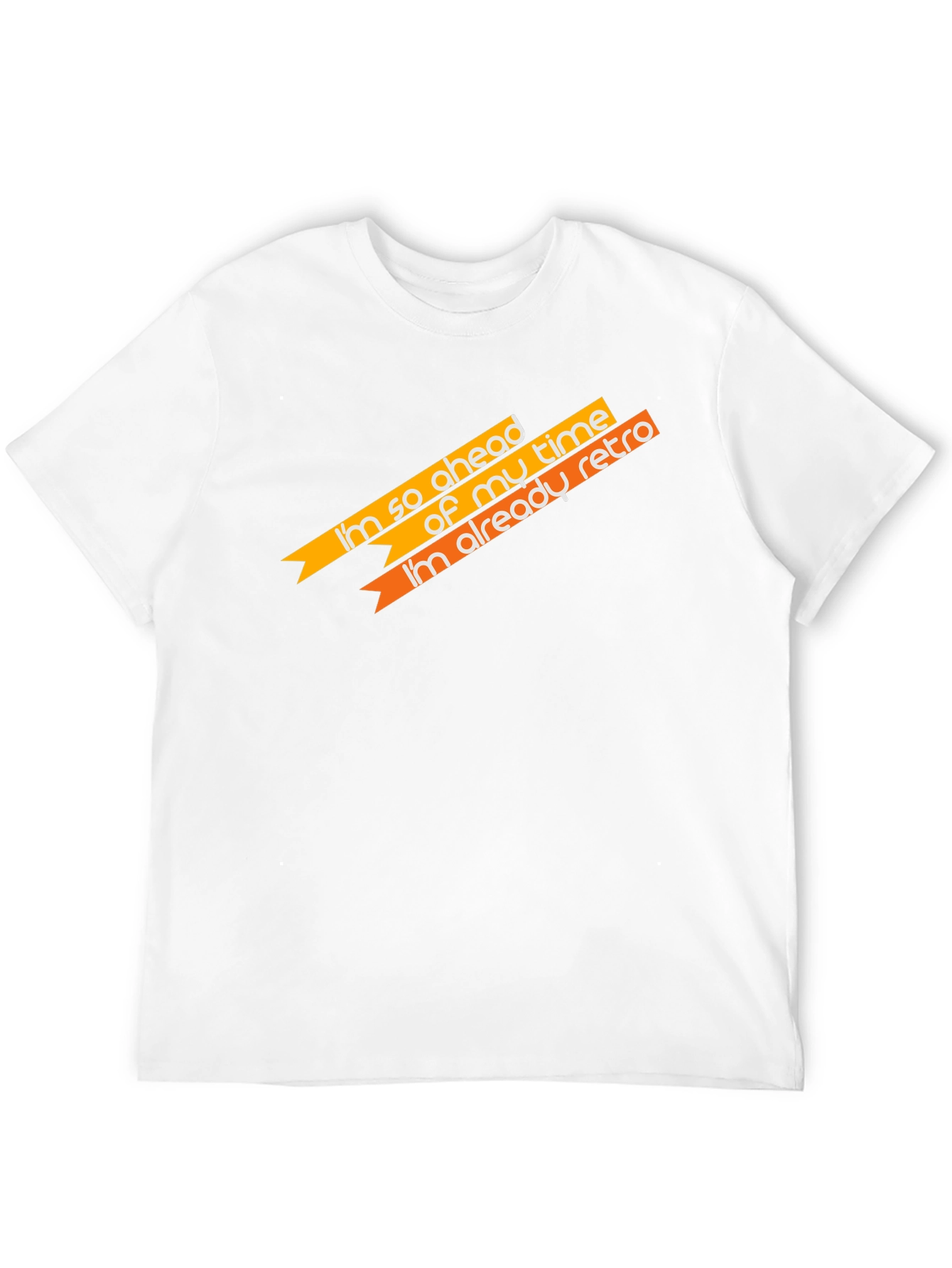 Retro Style Slogan T-Shirt - Ahead of My Time