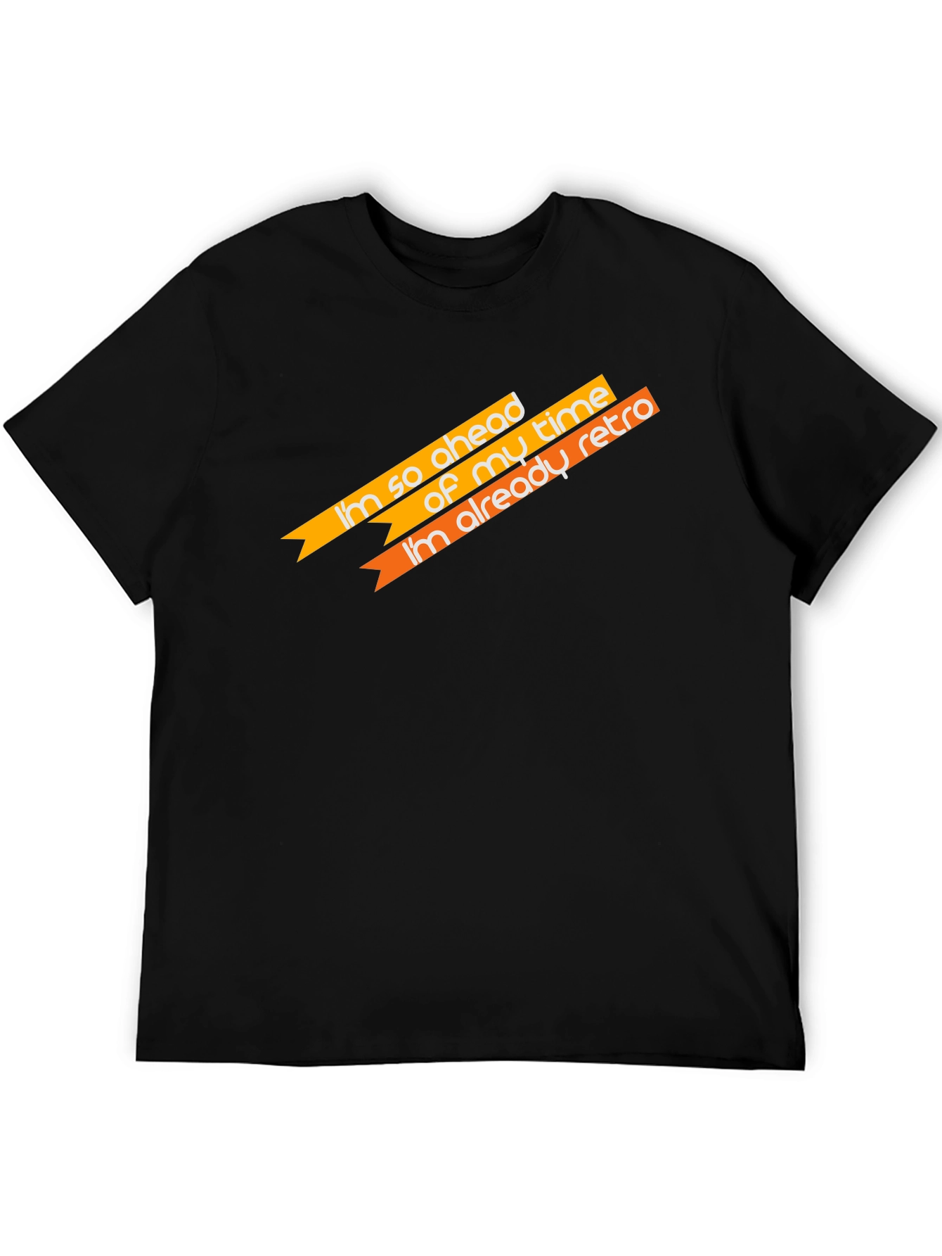 Retro Style Slogan T-Shirt - Ahead of My Time