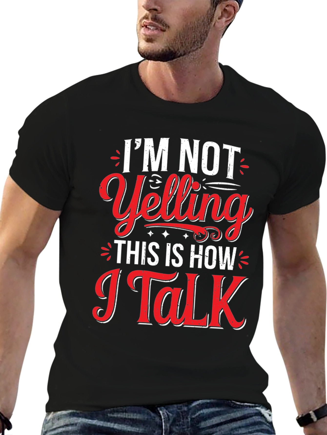 Im Not Yelling Graphic Tee - Funny Slogan T-Shirt