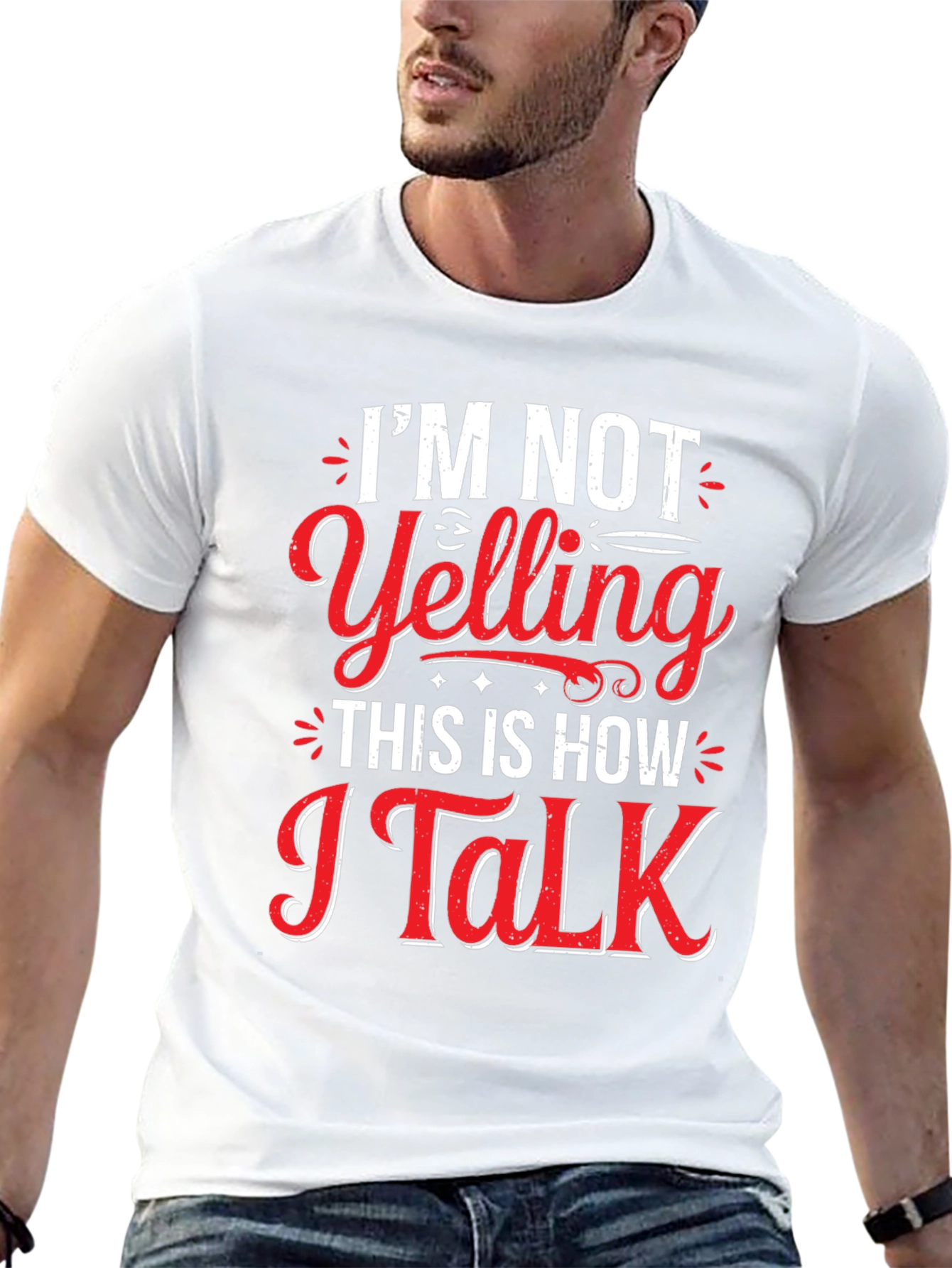 Im Not Yelling Graphic Tee - Funny Slogan T-Shirt