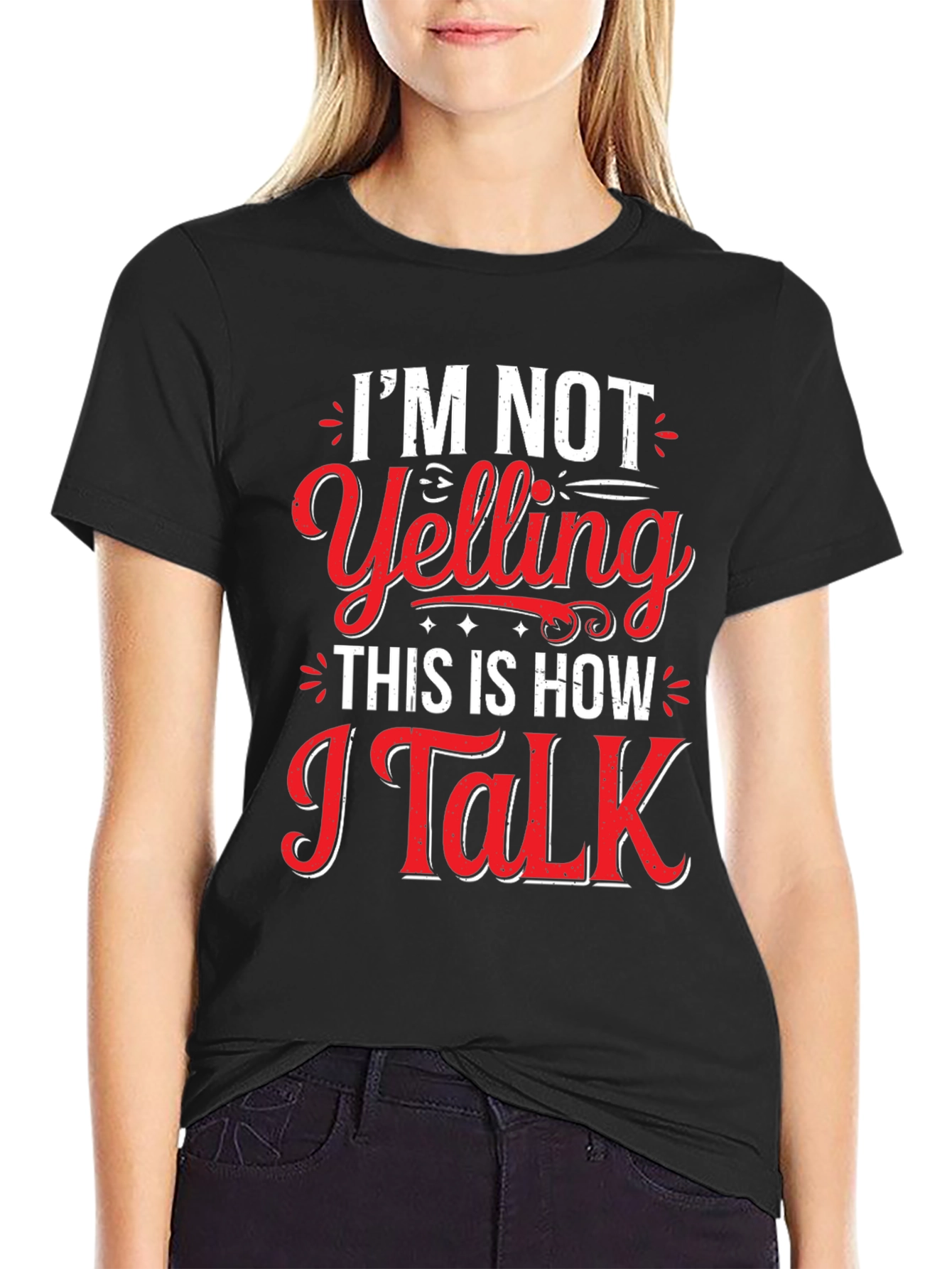 Im Not Yelling Graphic Tee - Funny Slogan T-Shirt