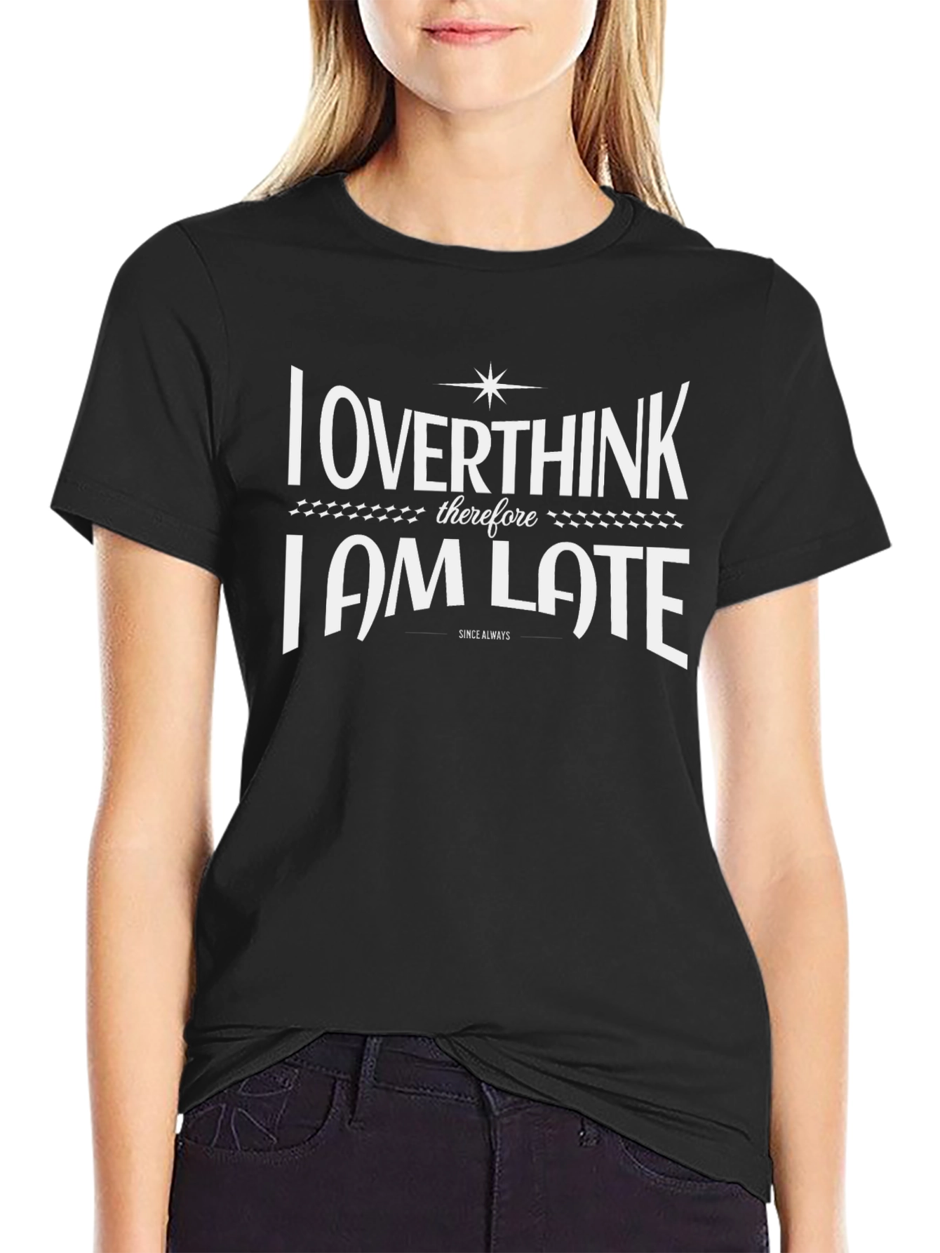 Overthink I Am Late T-Shirt - Funny Slogan Tee