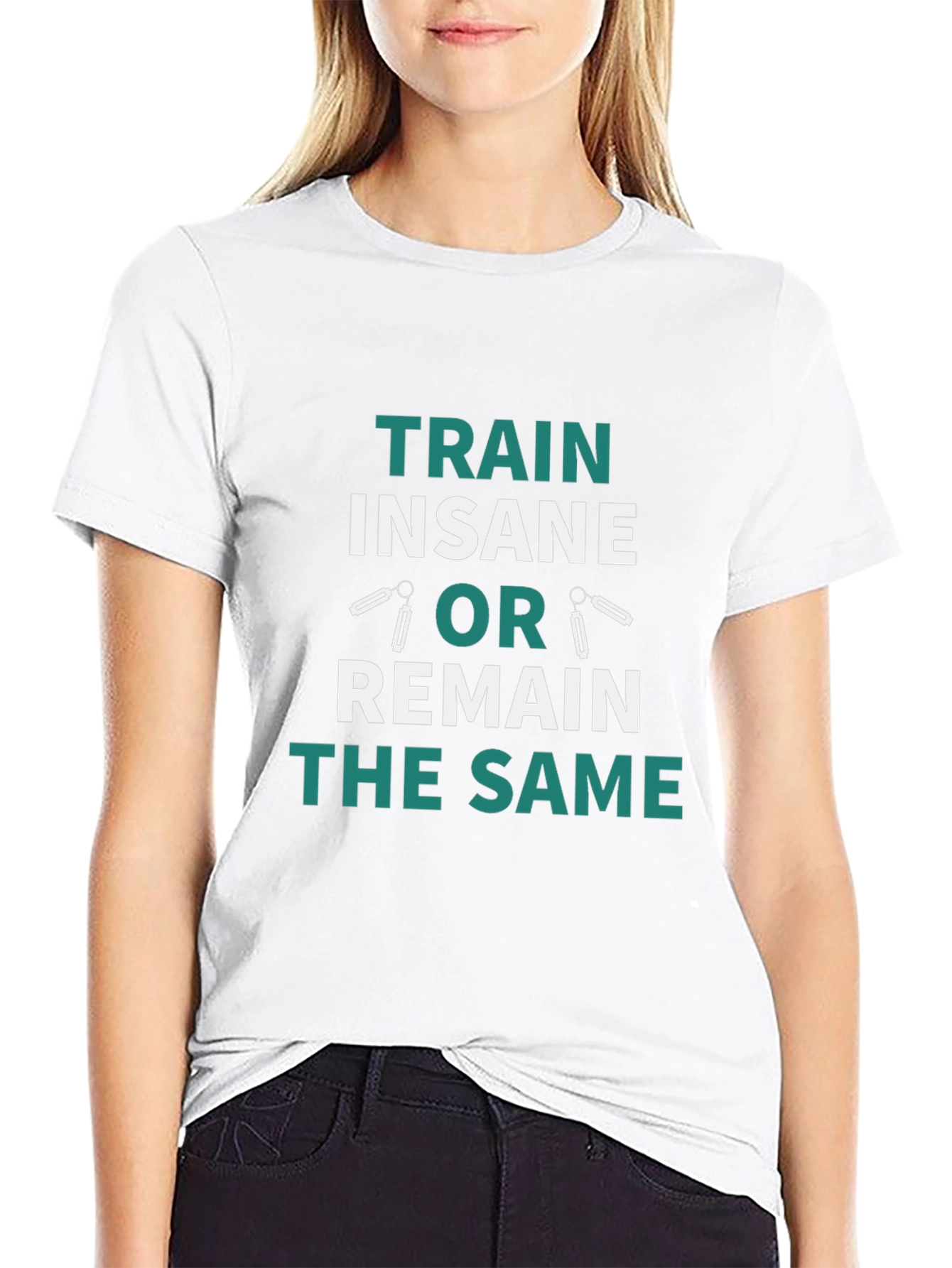 Train Insane or Remain the Same T-Shirt