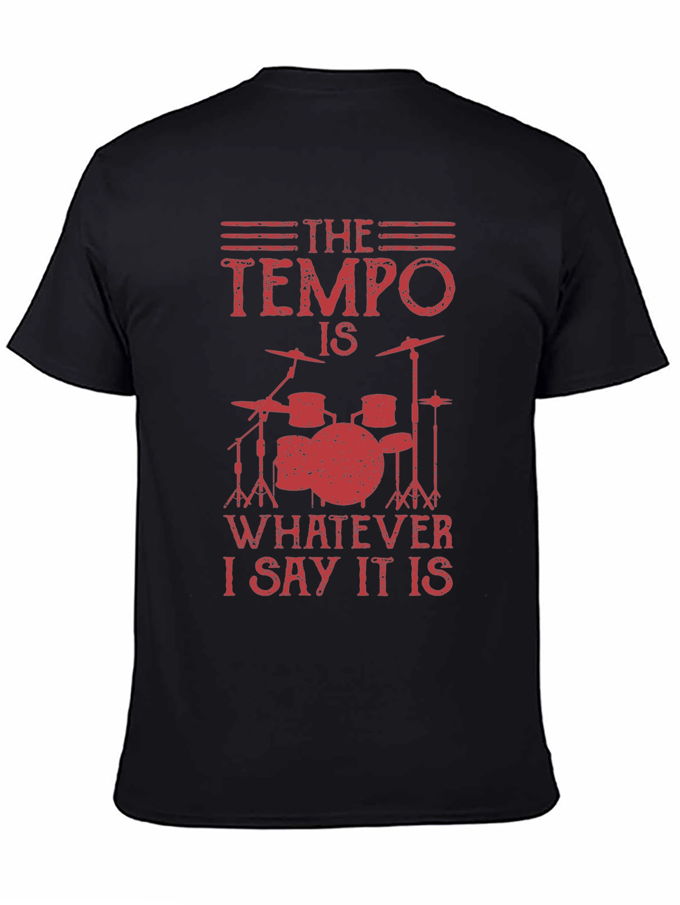 The Tempo Is Whatever I Say T-Shirt
