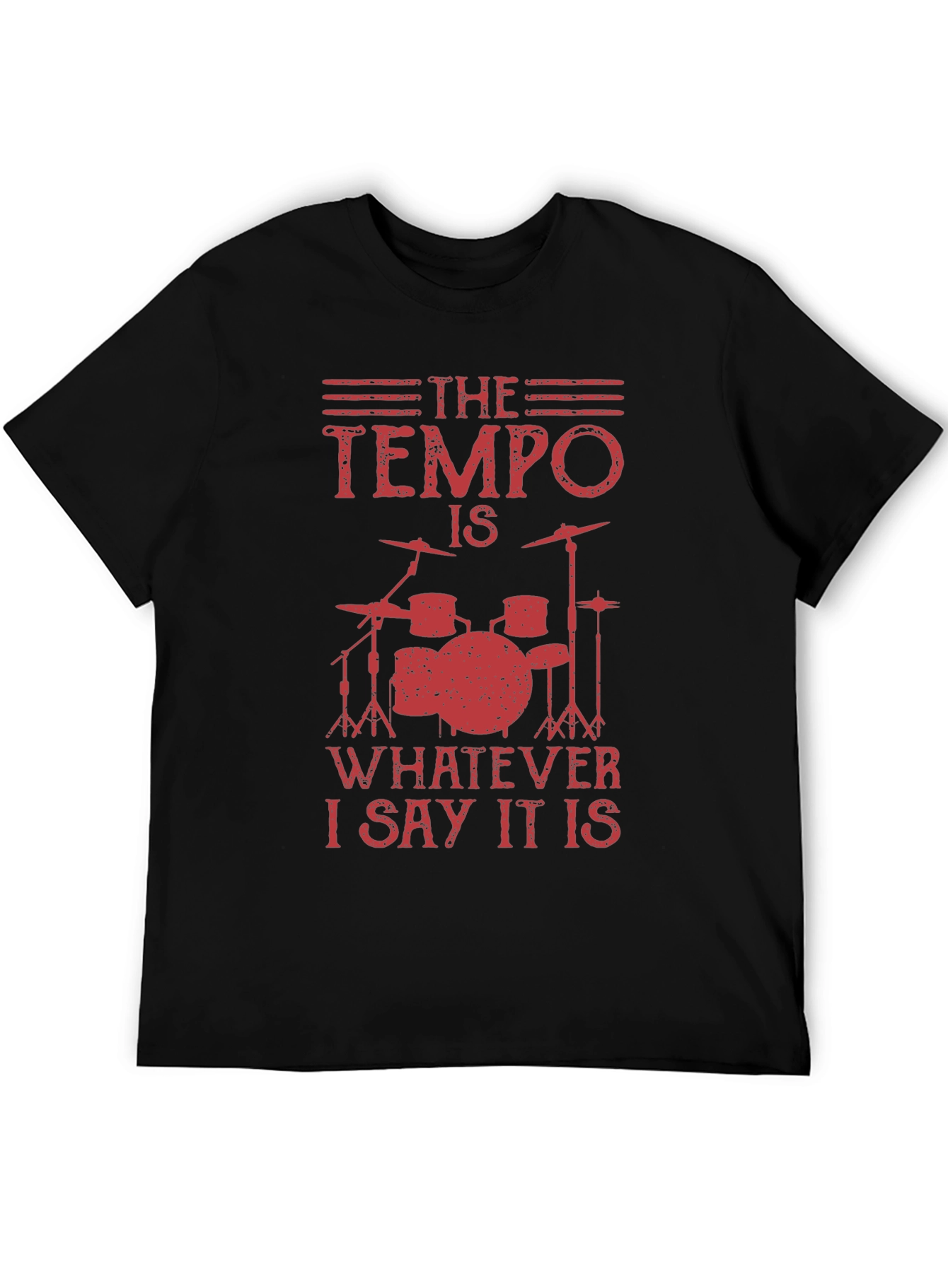 The Tempo Is Whatever I Say T-Shirt