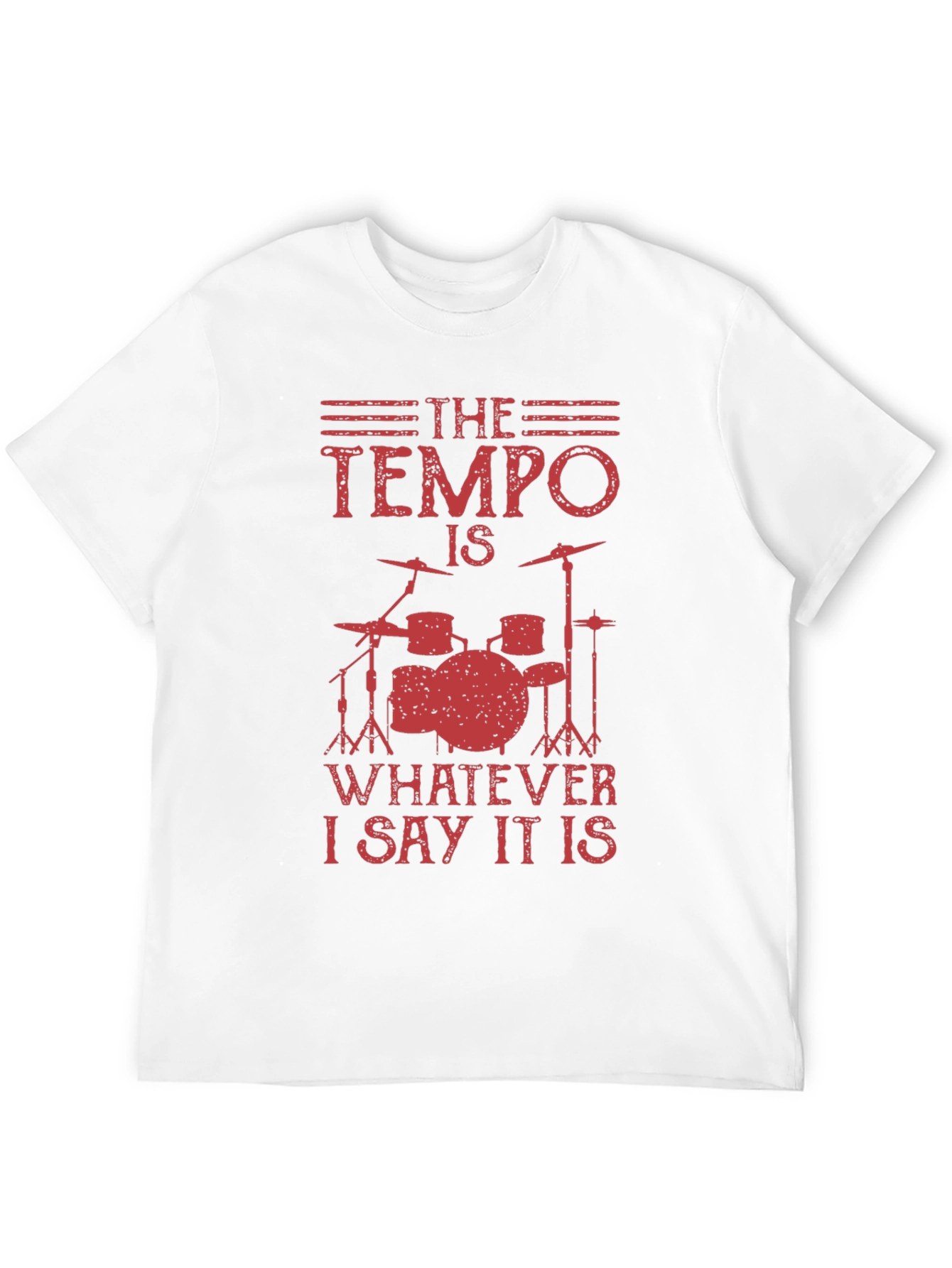 The Tempo Is Whatever I Say T-Shirt