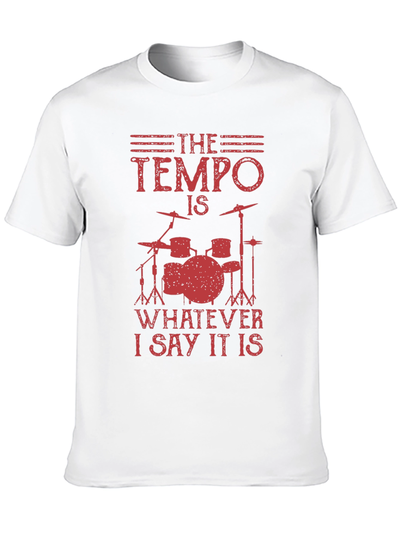 The Tempo Is Whatever I Say T-Shirt