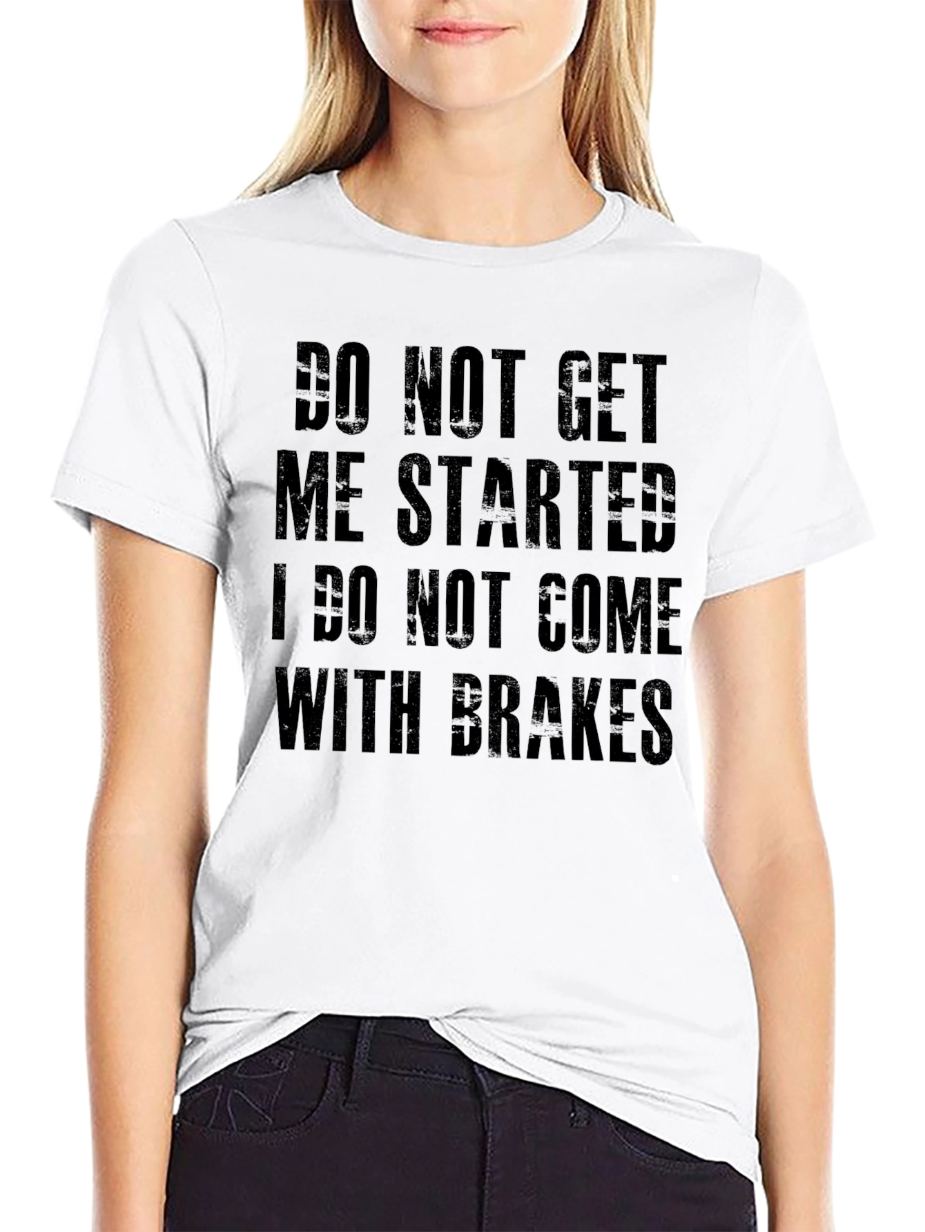 Do Not Get Me Started Graphic Tee